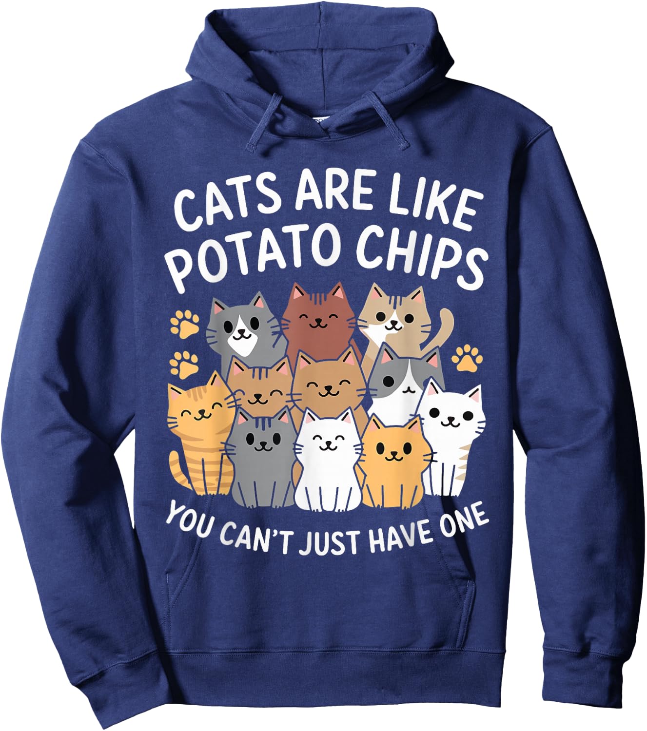 Cats Are Like Potato Chips You Can't Just Have One Hoodie - Hoodie | Navy