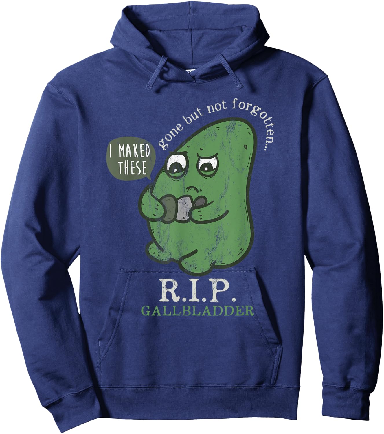 Rest in peace Gall bladder away, but don't forget RIP Hoodie - Hoodie | Navy