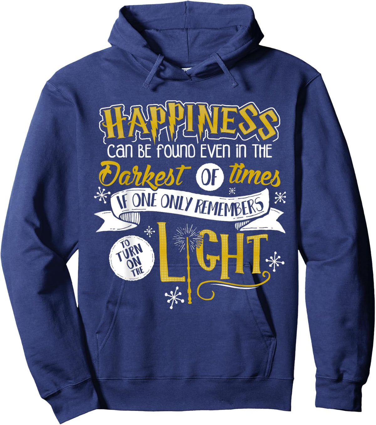 Happiness Can Be Found Even In The Darkest Of Times.. Hoodie - Hoodie | Navy