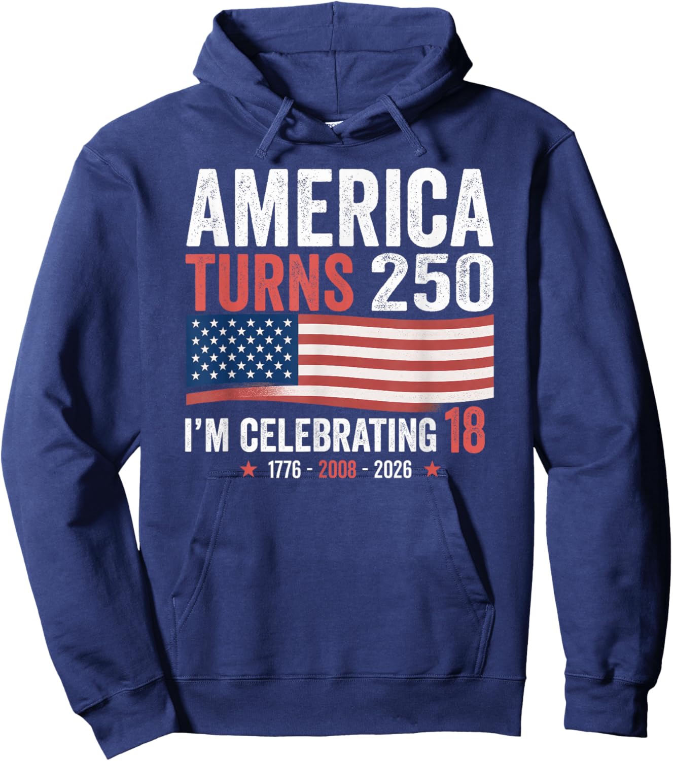18th Birthday Patriotic 4th of July 250th Anniversary USA Hoodie - Hoodie | Navy