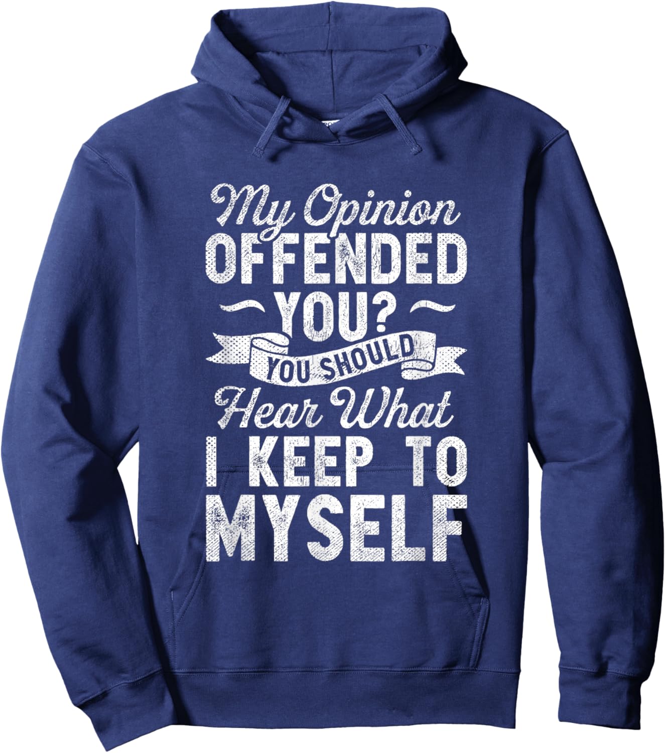My Opinion Offended You Sarcasm Vintage Sarcastic Humor Hoodie - Hoodie | Navy