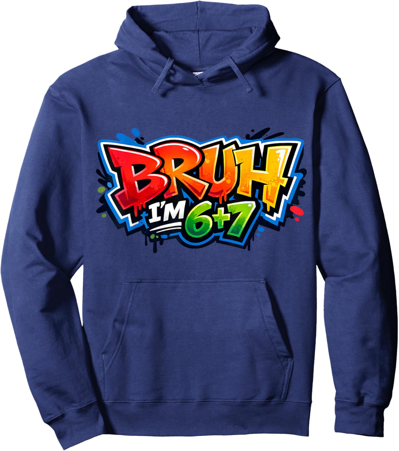 Bruh I'm 6+7 13th Birthday 67 Meme Six Seven 13 Bday Boys Hoodie - Hoodie | Navy