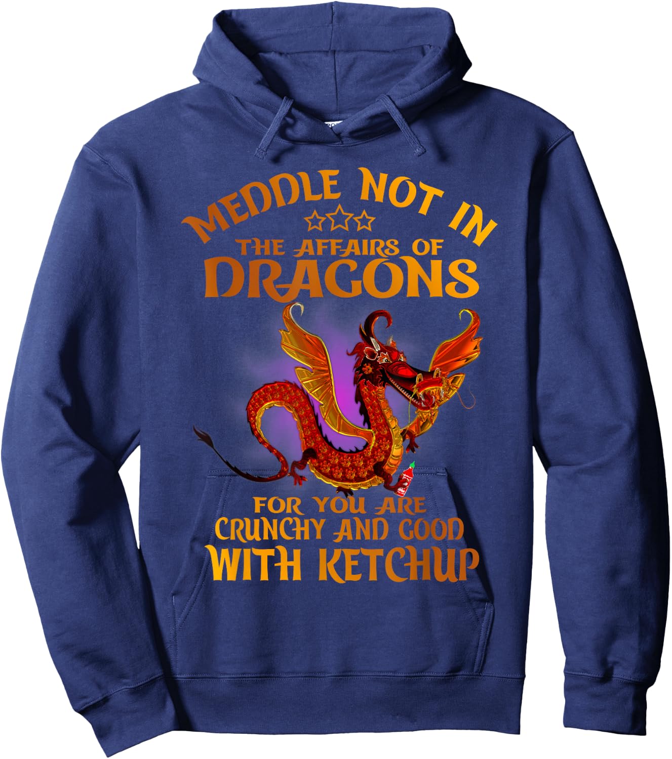 Meddle Not In The Affairs Of Dragons For You Are Crunchy Hoodie - Hoodie | Navy