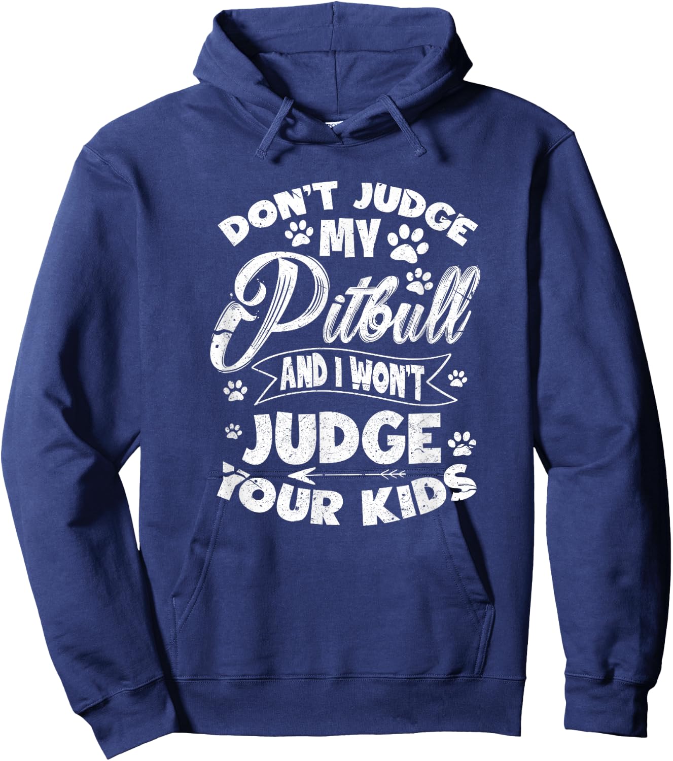 Don't Judge My Pitbull And I Won't Judge Your Kids Hoodie - Hoodie | Navy