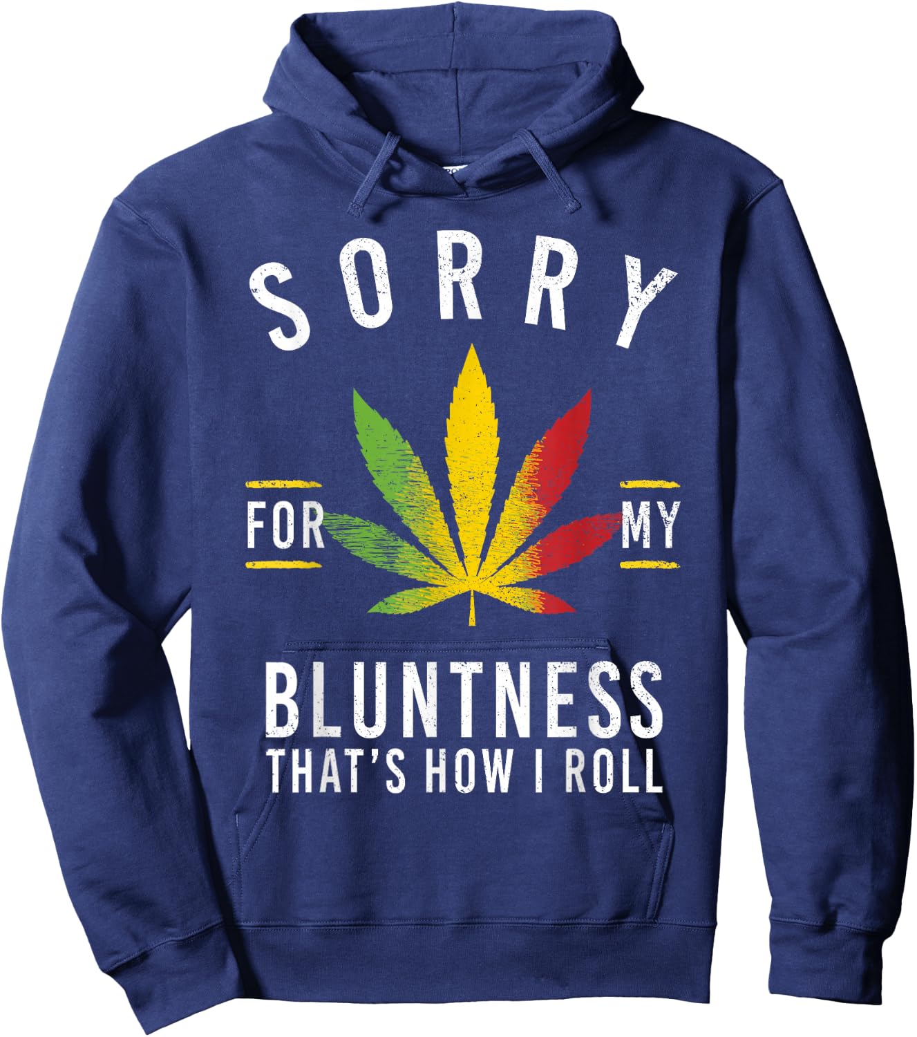 Sorry for My Bluntness That's How I Roll Funny Weed Hoodie - Hoodie | Navy