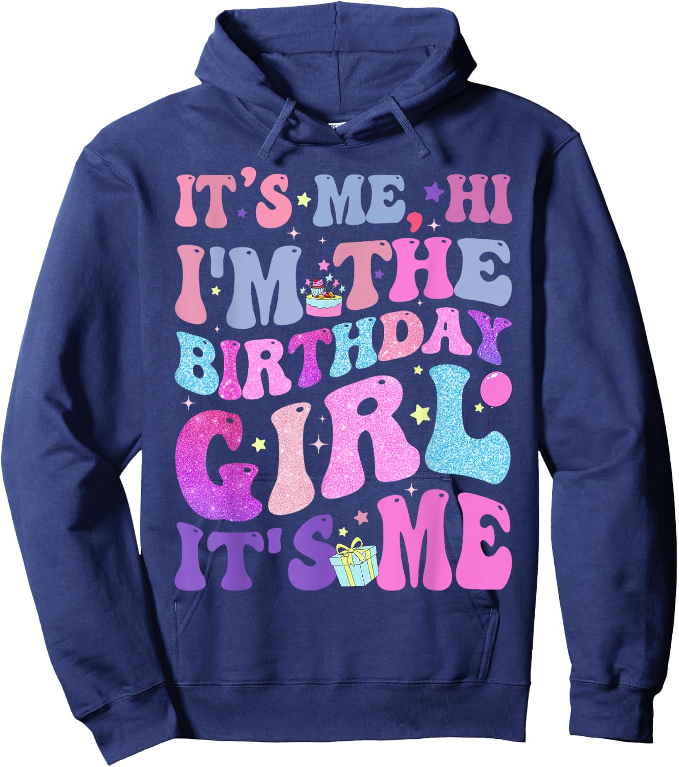 Its Me Hi I'm The Birthday Girl It's Me Taylor Birthday Girl Hoodie - Hoodie | Navy