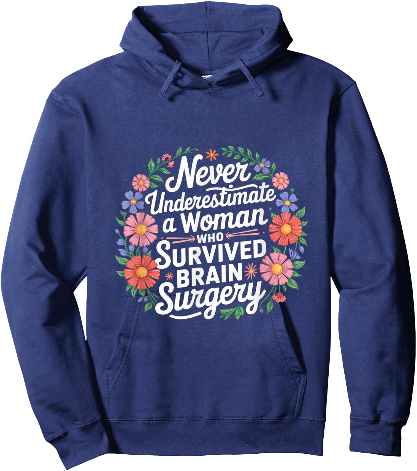 Never Underestimate A Woman Who Had Brain Surgery Hoodie - Hoodie | Navy