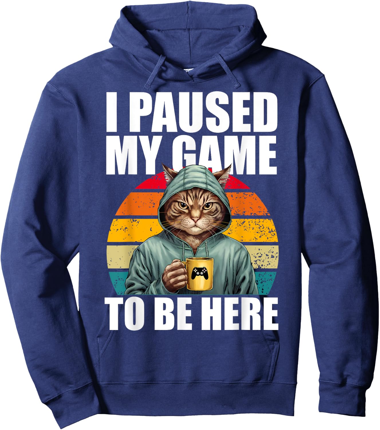 Funny Video Gaming Pc Gamer I Paused My Game to Be Here Cat Hoodie - Hoodie | Navy