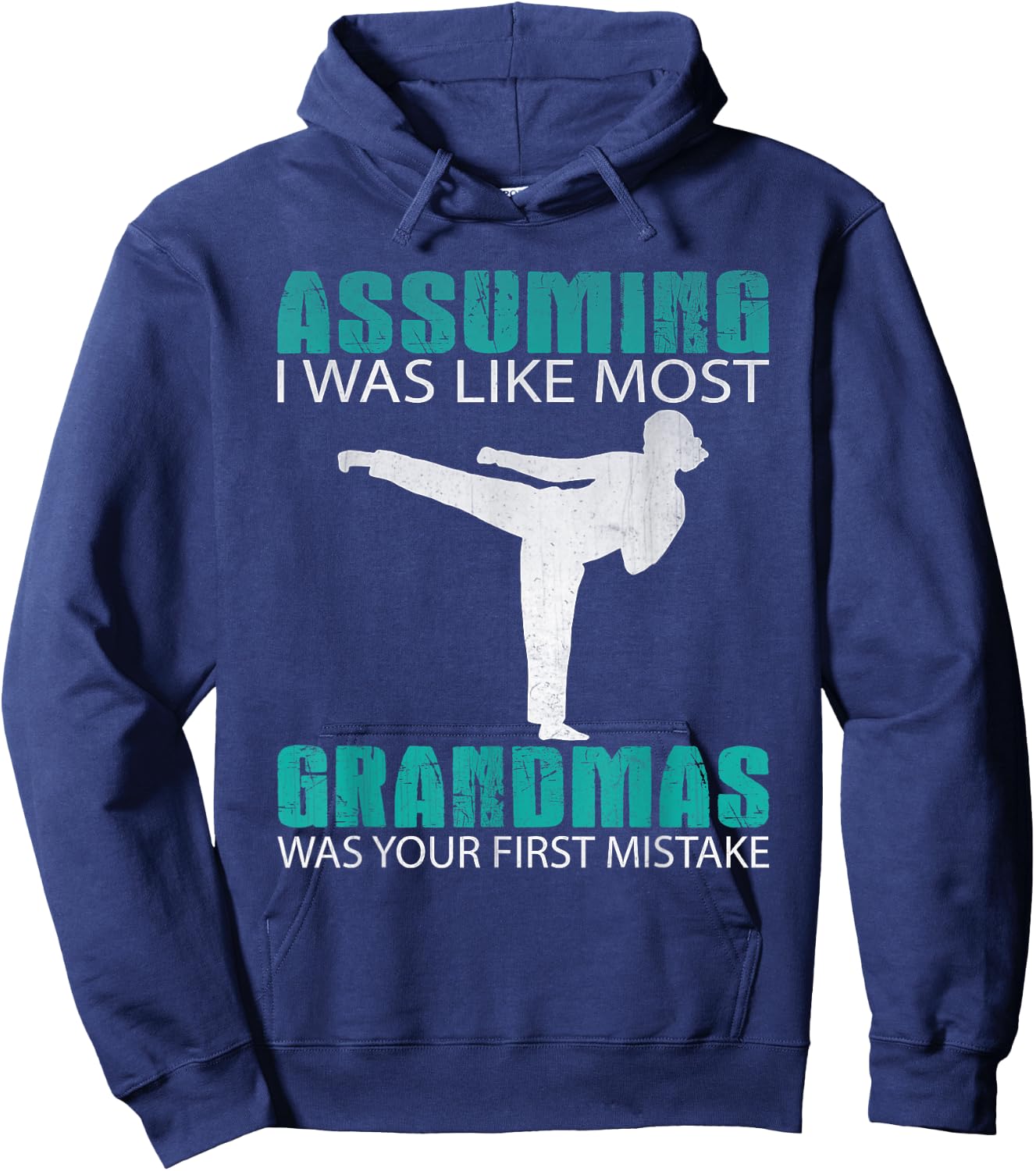 Assuming I Was Like Most Grandmas...Martial Arts Shirt Hoodie - Hoodie | Navy