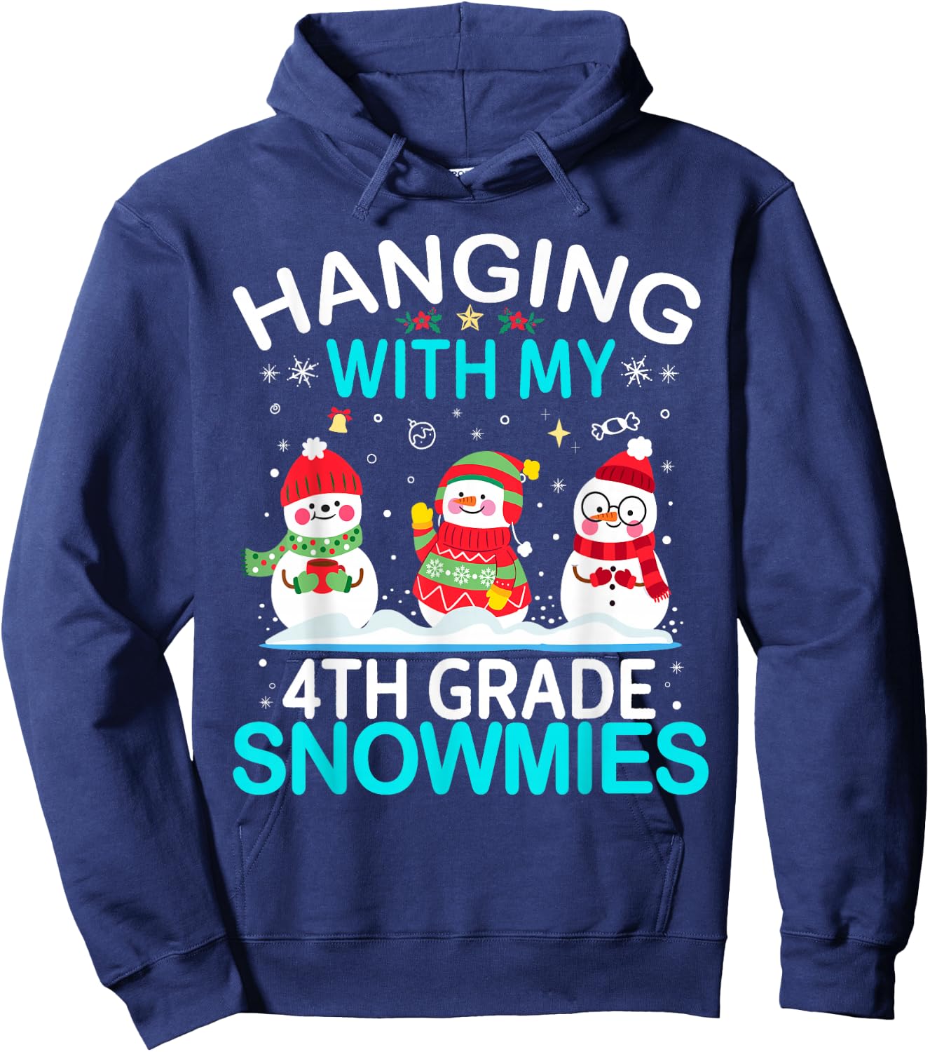 Hanging With My 4th Grade Snowmies Teacher School Christmas Hoodie - Hoodie | Navy