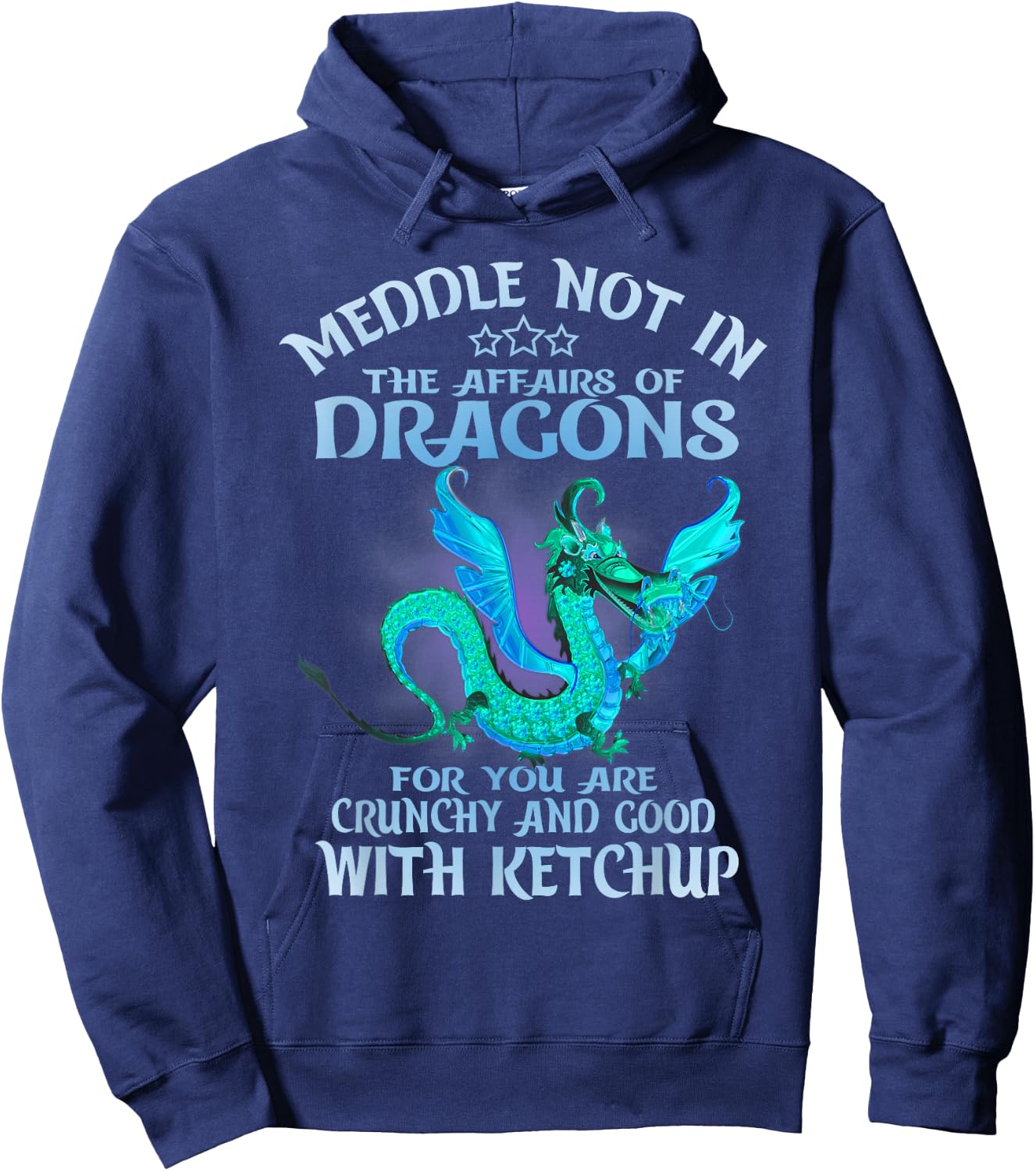 Meddle Not in the Affairs of Dragons Funny Dragon Hoodie - Hoodie | Navy