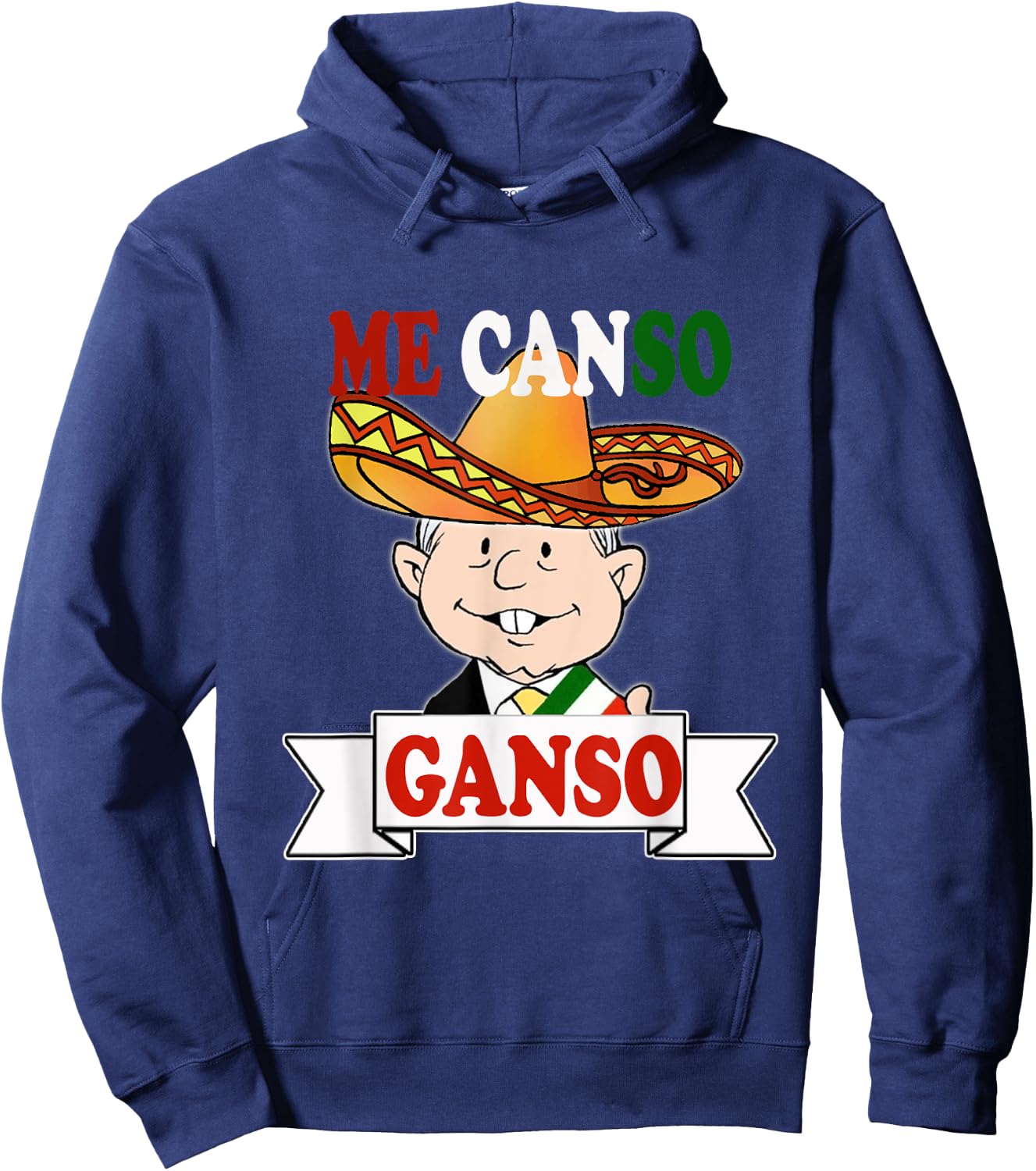 Me Canso Ganso Shirt AMLO La esperanza de Mexico MORENA Hoodie - Hoodie | Navy