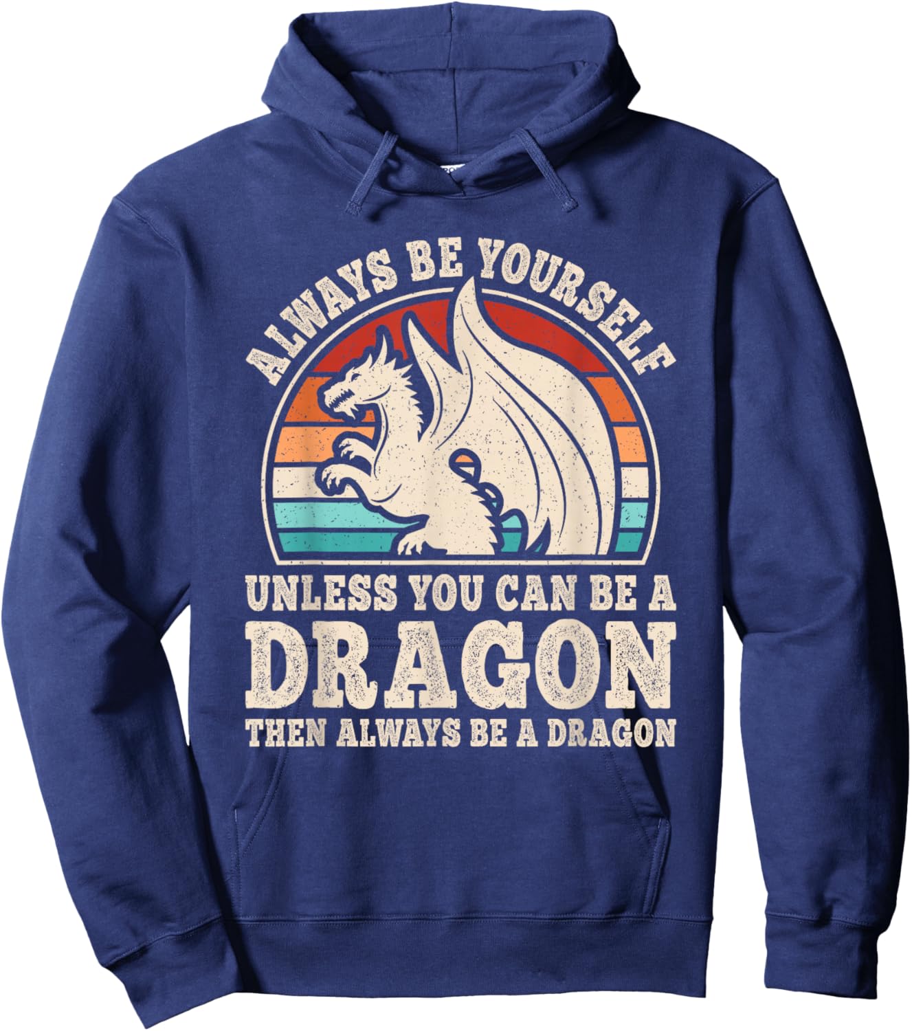 Always Be Yourself Funny Retro Dragon Men Women Hoodie - Hoodie | Navy
