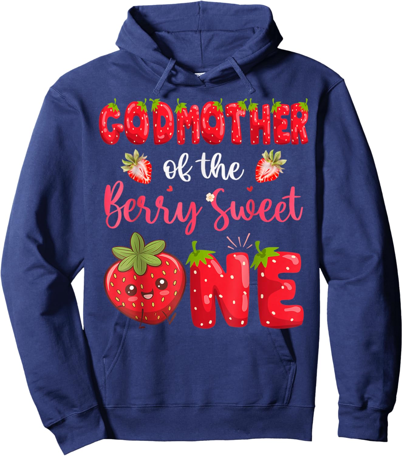 Godmother of The Berry Sweet One Strawberry 1st Birthday Hoodie - Hoodie | Navy