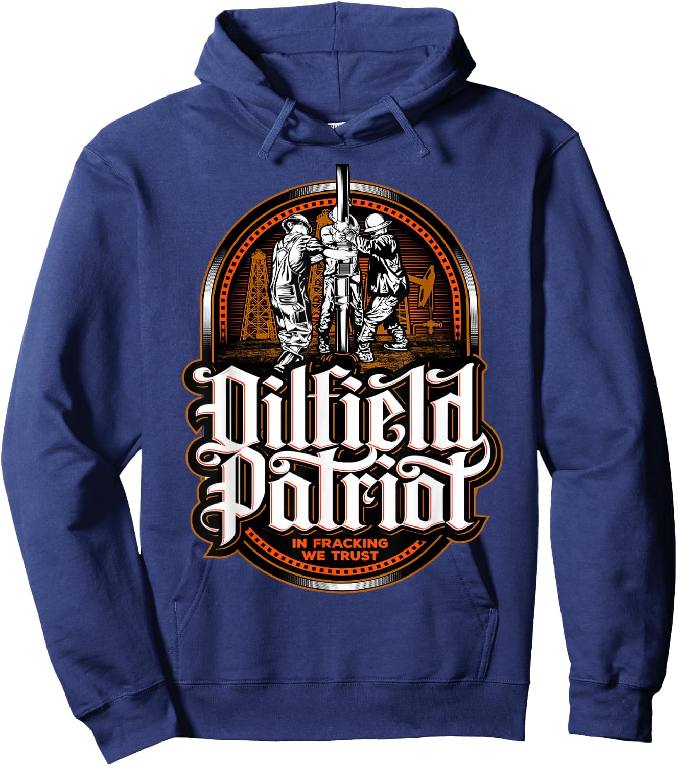 Oilfield Patriot - In Fracking We Trust - Oil Rig Roughneck Hoodie - Hoodie | Navy