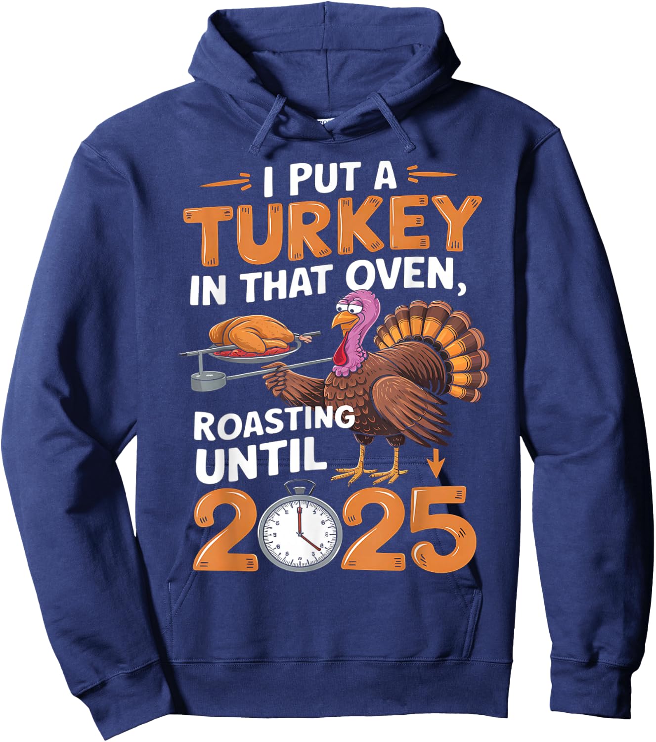 I Put Turkey In That Oven 2025 Funny Thanksgiving Pregnancy Hoodie - Hoodie | Navy