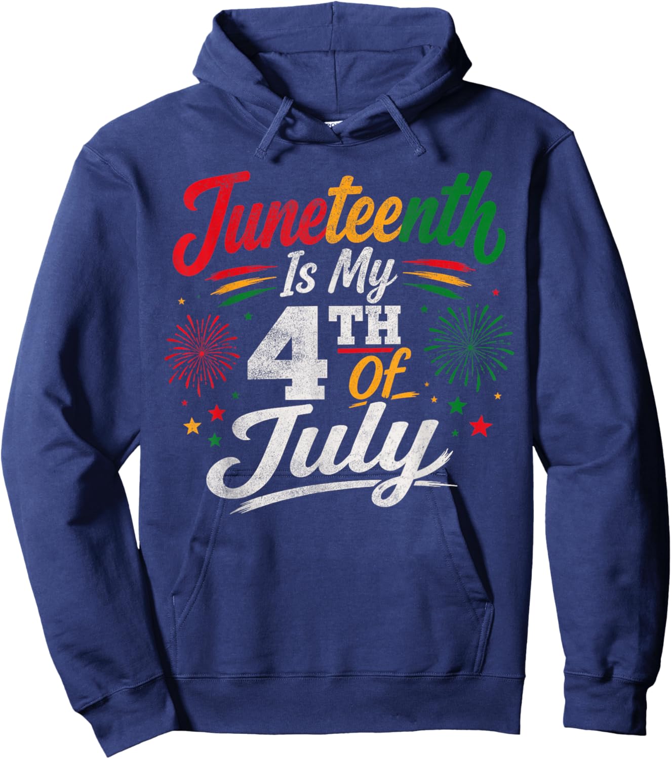 Juneteenth is My 4th of July June 19th 1865 Freedom Day Hoodie - Hoodie | Navy