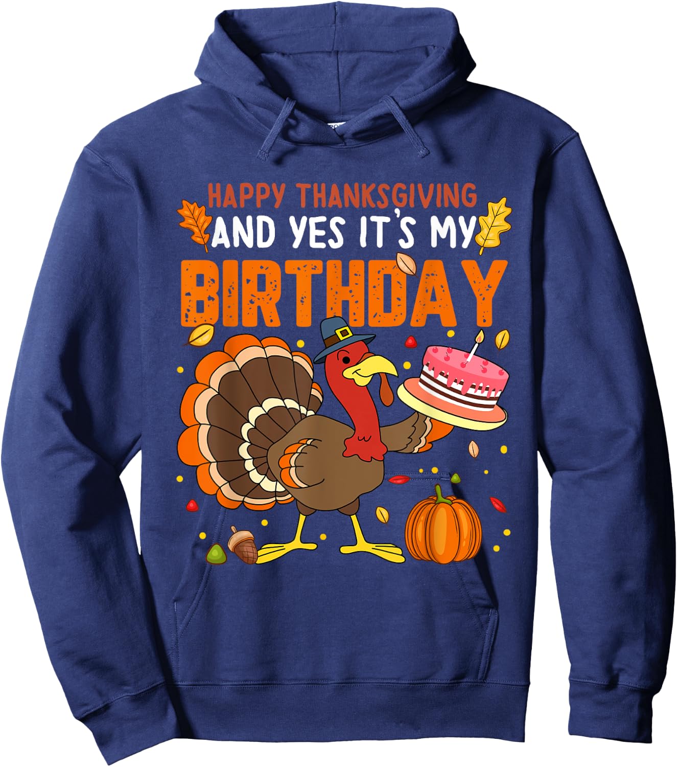 Happy Thanksgiving And Yes It's My Birthday Boys Girls Kids Hoodie - Hoodie | Navy