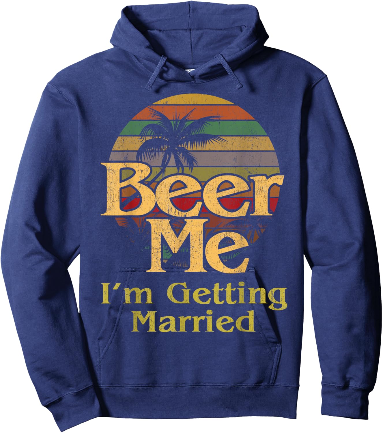 Beer Me I'm Getting Married Groom Bride Bachelor Party Gift Hoodie - Hoodie | Navy
