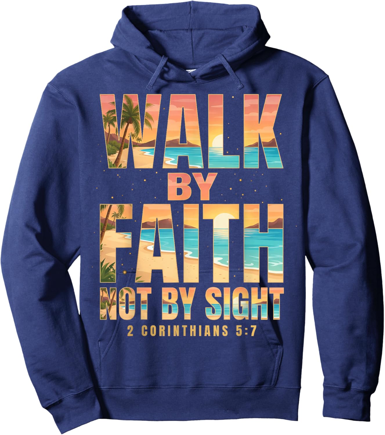 Walk By Faith Not By Sight 2 Corinthians 5:7 Christian Hoodie - Hoodie | Navy