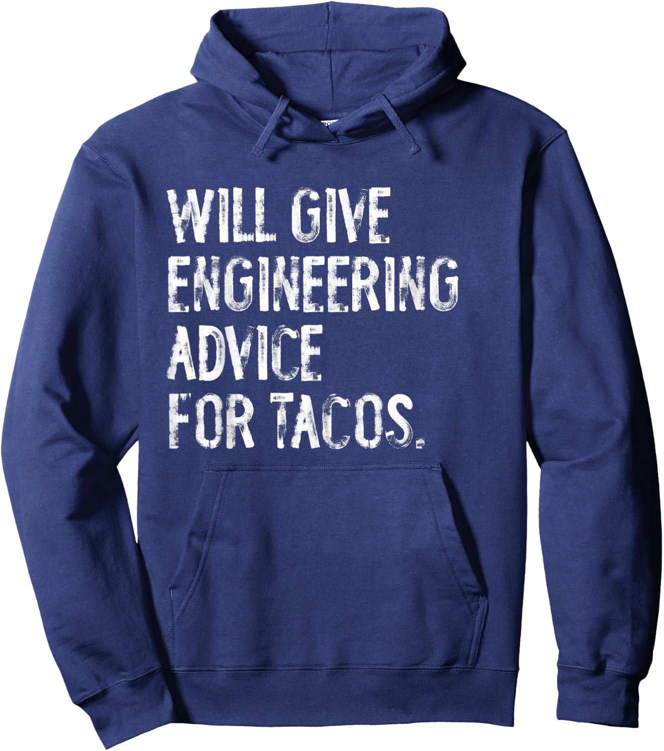 Will Give Engineering Advice For Tacos Funny Engineer Hoodie - Hoodie | Navy