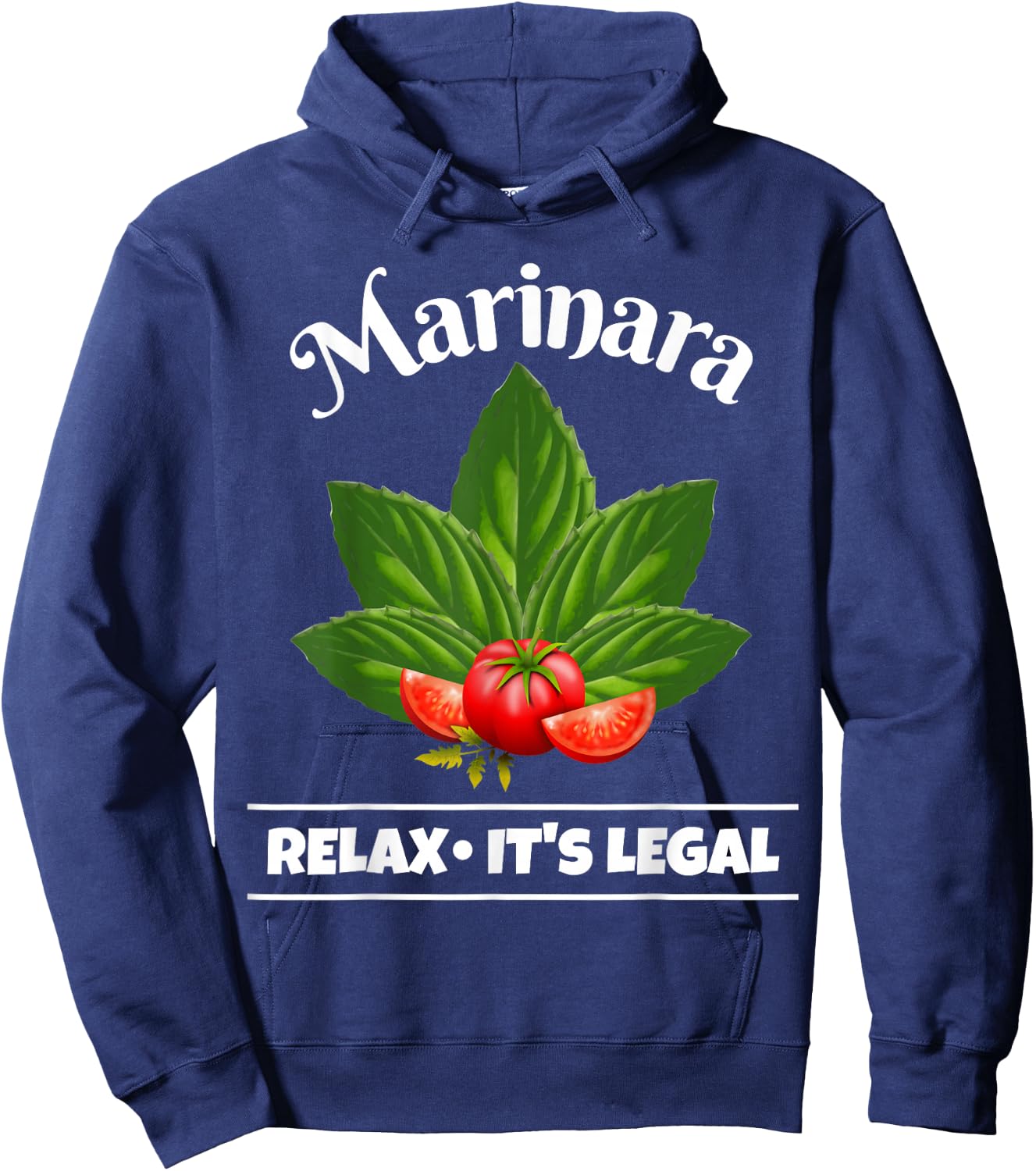Marinara Relax It's Legal Basil and Tomatoes Fun Italy Humor Hoodie - Hoodie | Navy