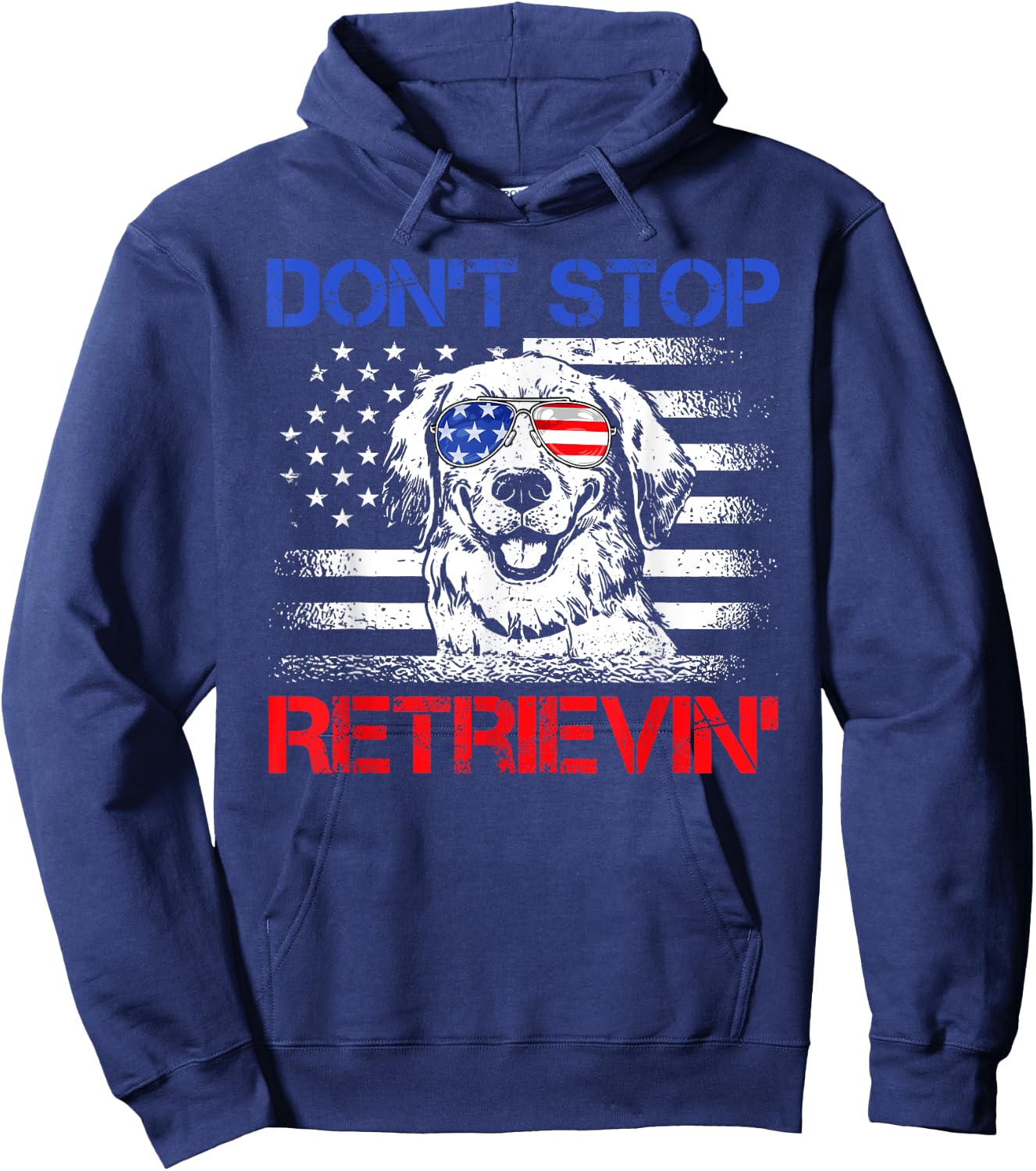 Don't Stop Retrieving American Flag 4th Of July Gifts Hoodie - Hoodie | Navy