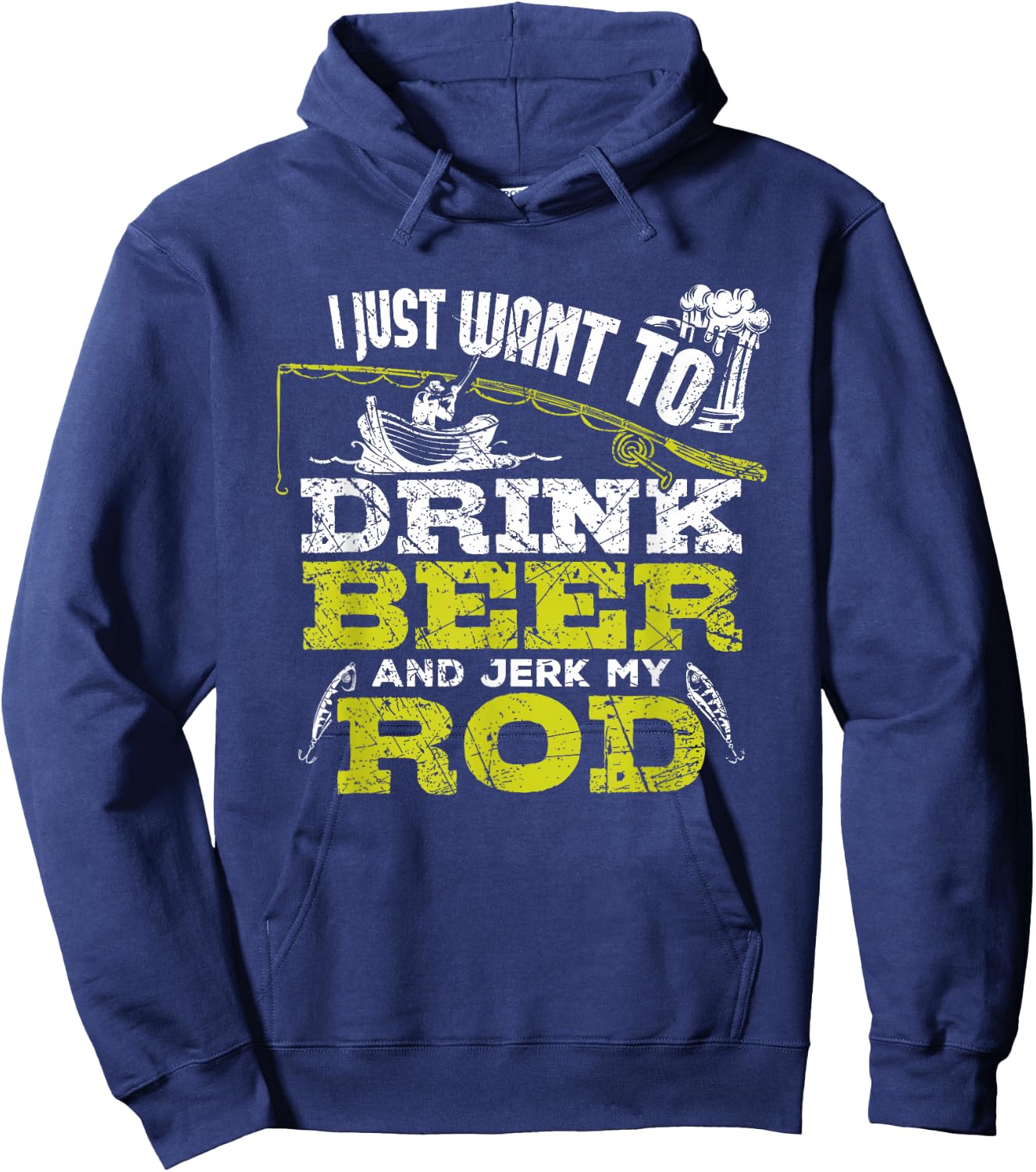 I Just Want To Drink Beer And Jerk My Rod Fishing T Shirt Hoodie - Hoodie | Navy