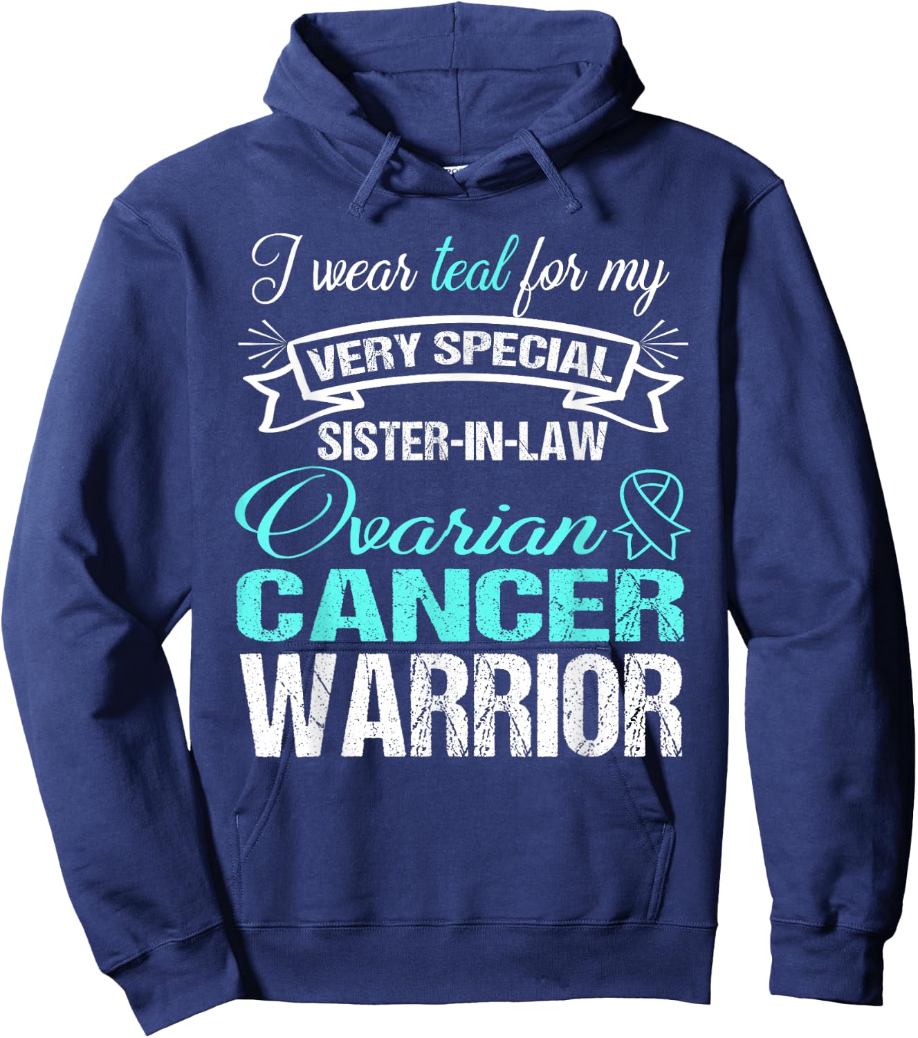 Ovarian Cancer Shirt: I Wear Teal For My Sister-In-Law Hoodie - Hoodie | Navy