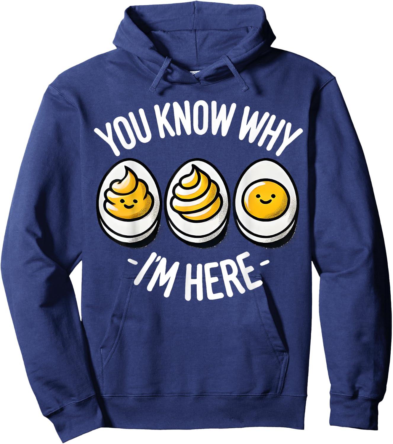 Funny You Know Why I'm Here Deviled Egg Family Thanksgiving Hoodie - Hoodie | Navy