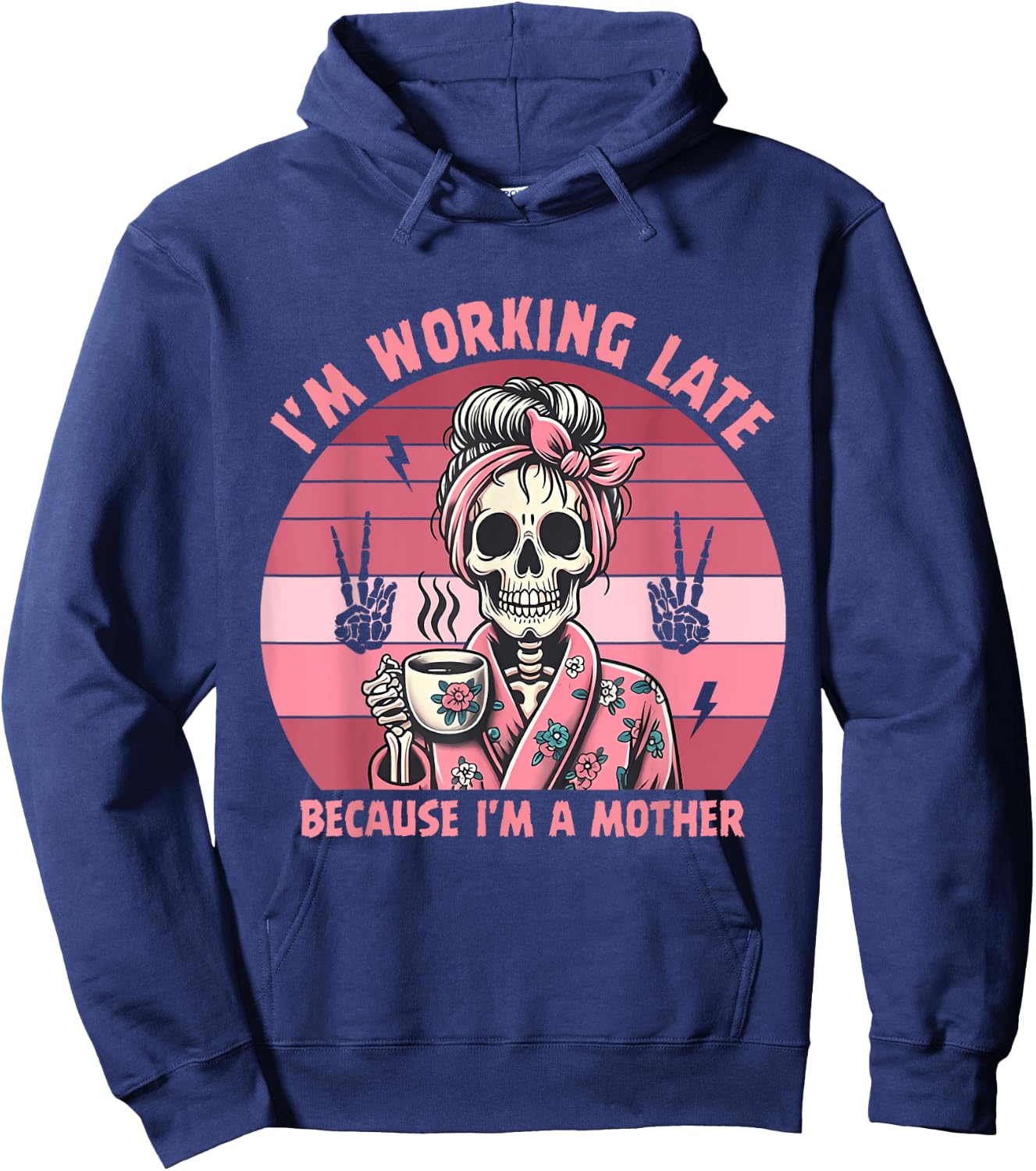 I'm Working Late Because I'm A Mother Design Hoodie - Hoodie | Navy