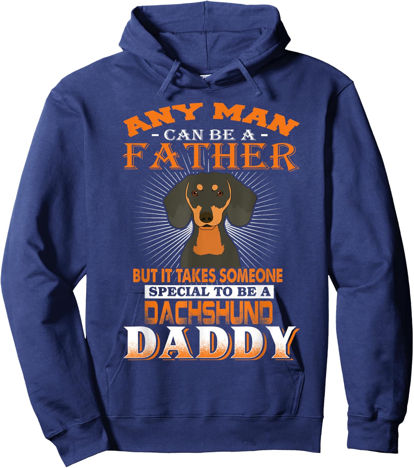 Any Man Can Be A Father Dachshund Daddy Funny Dog Dad Hoodie - Hoodie | Navy