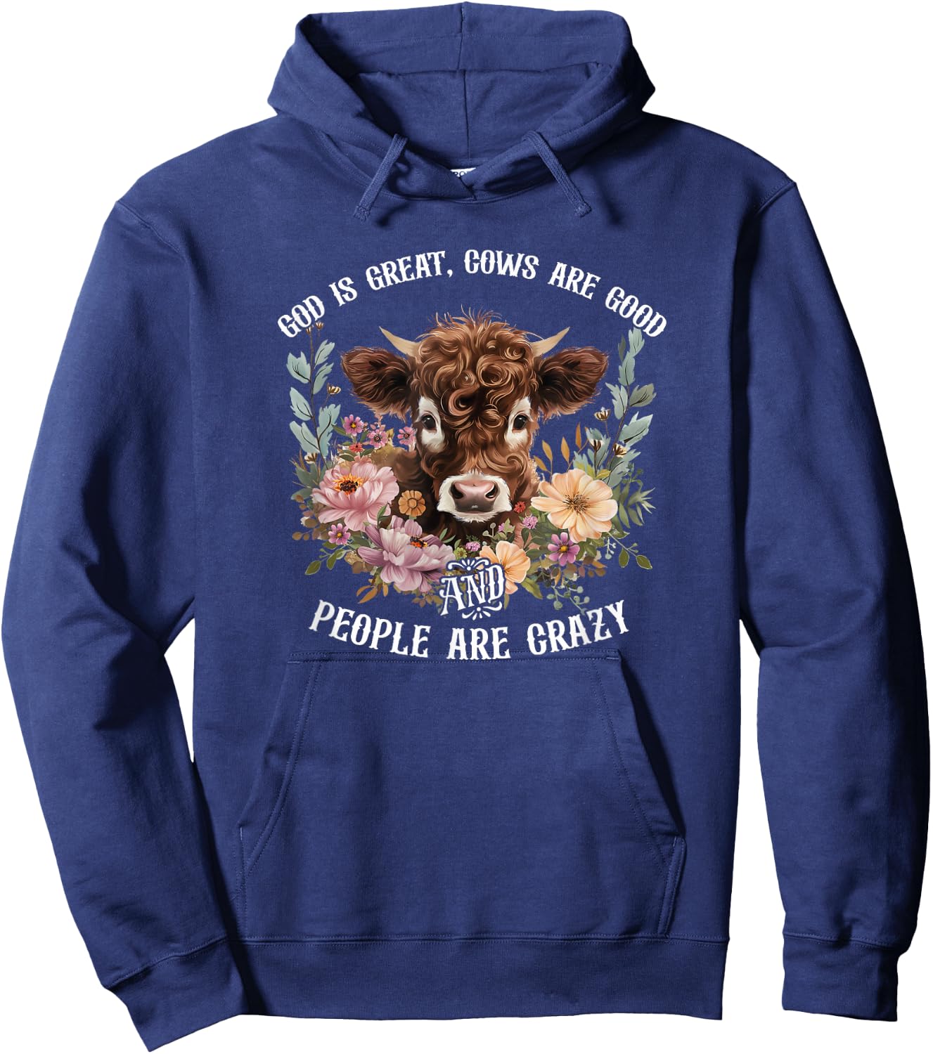 Funny God is Great Cows Are Good and People Are Crazy Farmer Hoodie - Hoodie | Navy