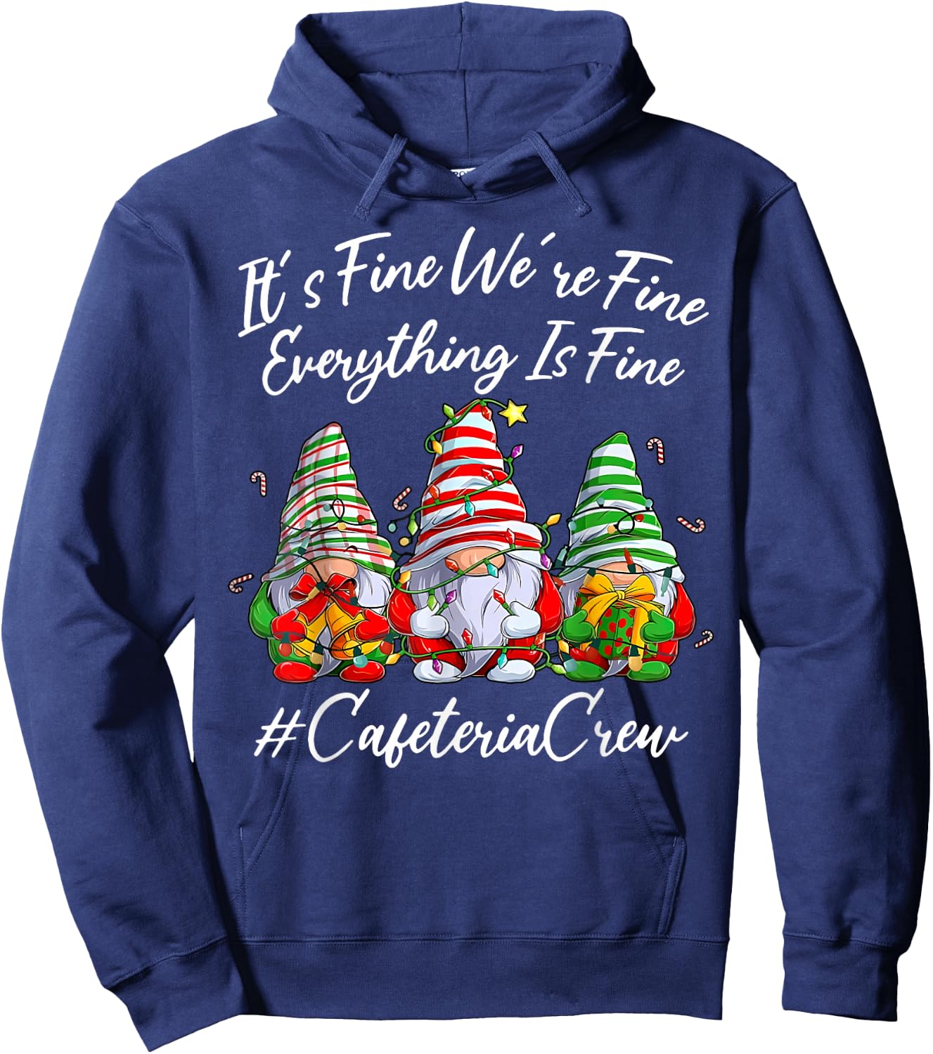 It's Fine I'm Fine Everything Cafeteria Crew Gnome Christmas Hoodie - Hoodie | Navy