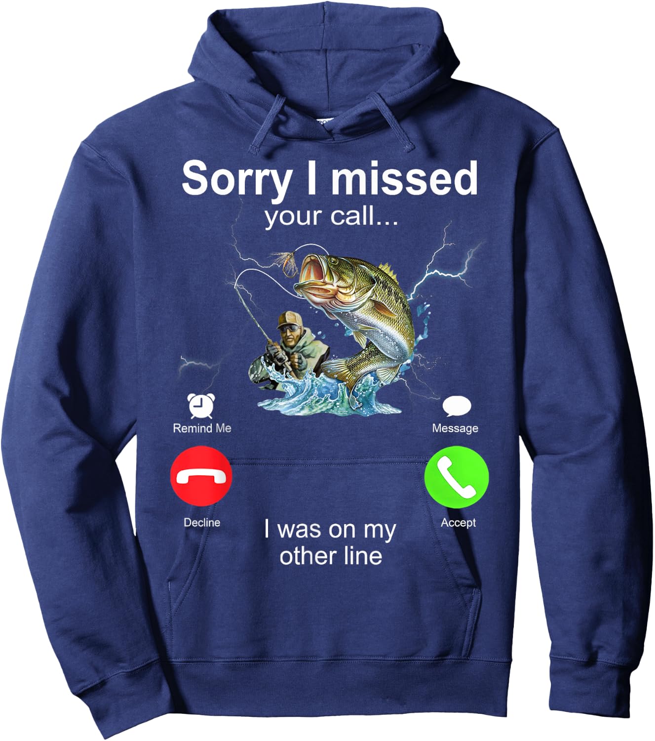 Sorry I Missed Your Call I Was On My Other Line Fishing Hoodie - Hoodie | Navy