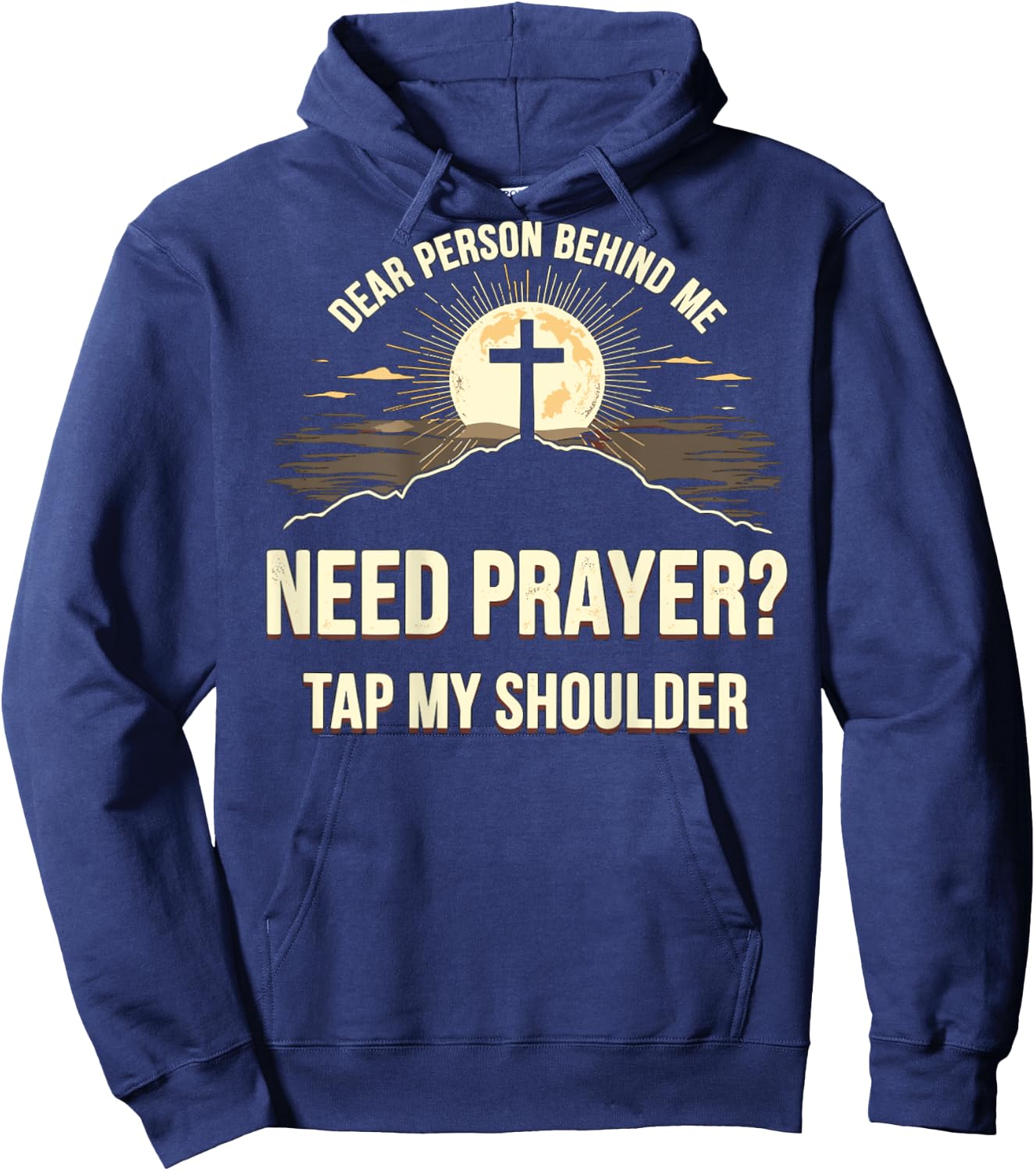 Dear Person Behind Me Need Prayer Tap My Shoulder Hoodie - Hoodie | Navy