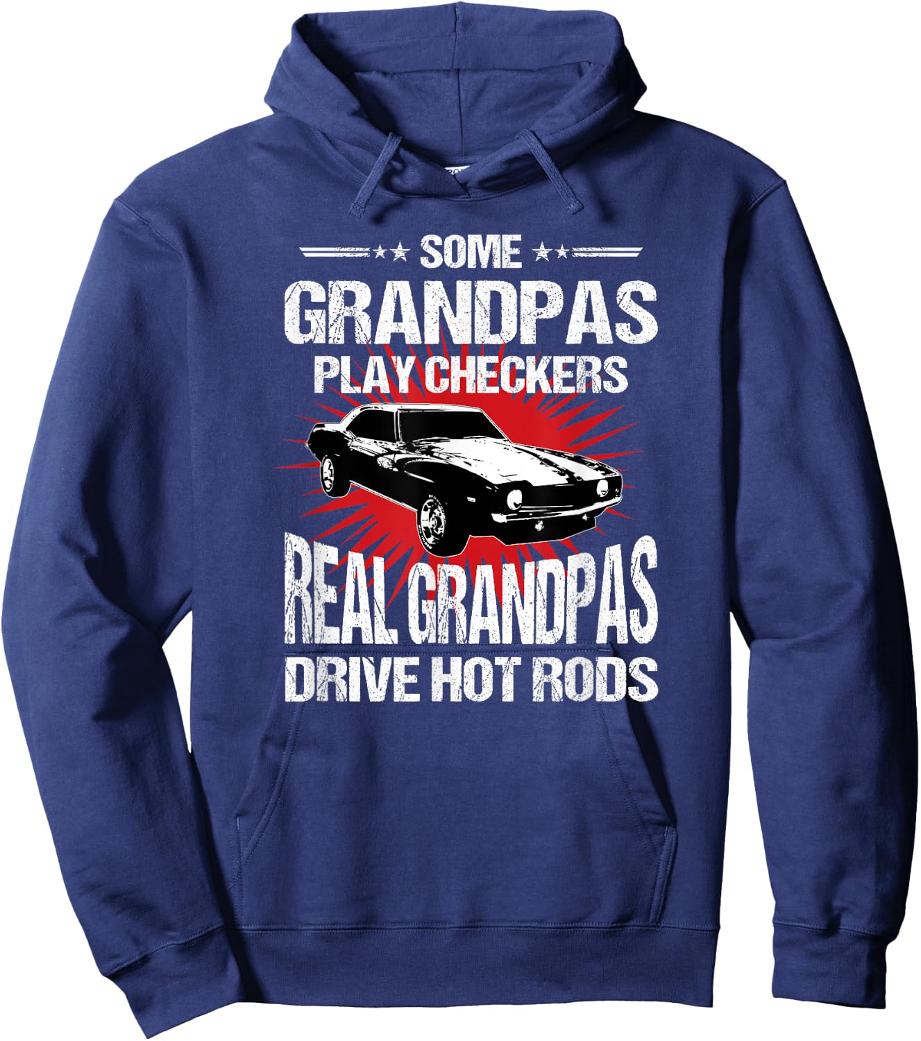 Some Grandpas Play Checkers , Cars, Racing Hoodie - Hoodie | Navy