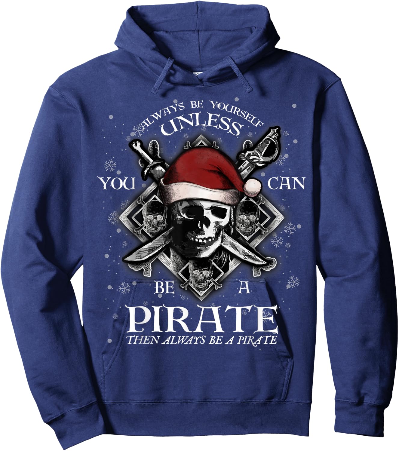 Always Be Yourself Unless You Can Be A Pirate Fun Hoodie - Hoodie | Navy