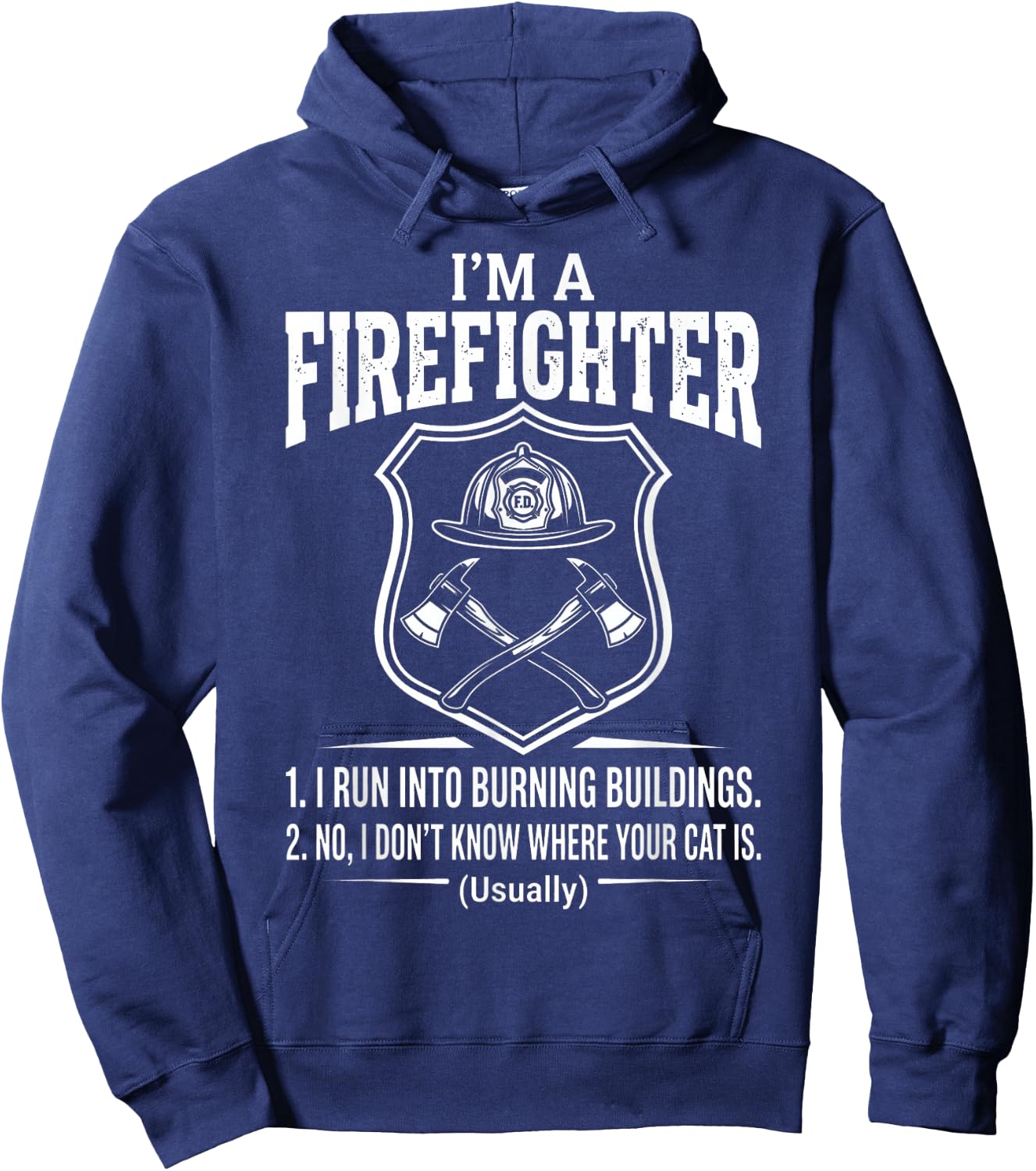I'm A Firefighter Shield Graphic and Funny Hero Text Quote Hoodie - Hoodie | Navy