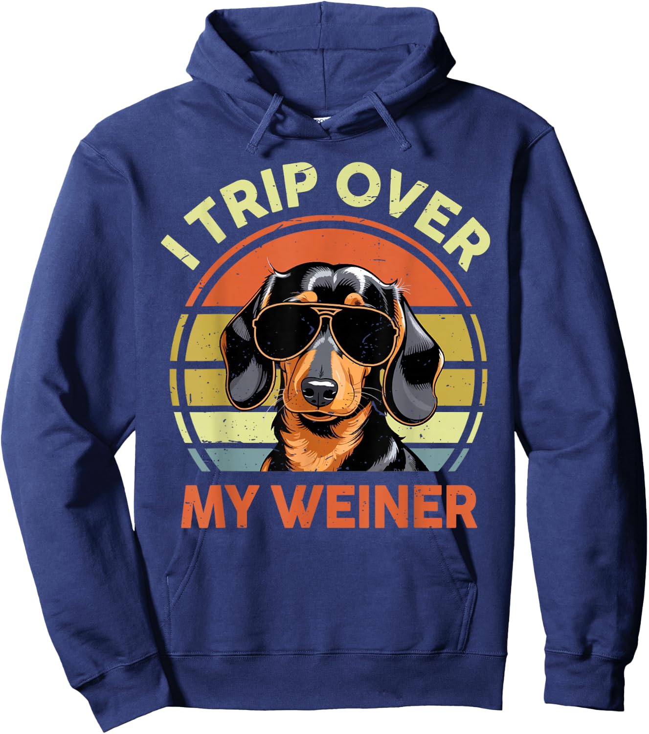 I Trip Over My Weiner Funny Dachshund Men Women Mom Dad Hoodie - Hoodie | Navy