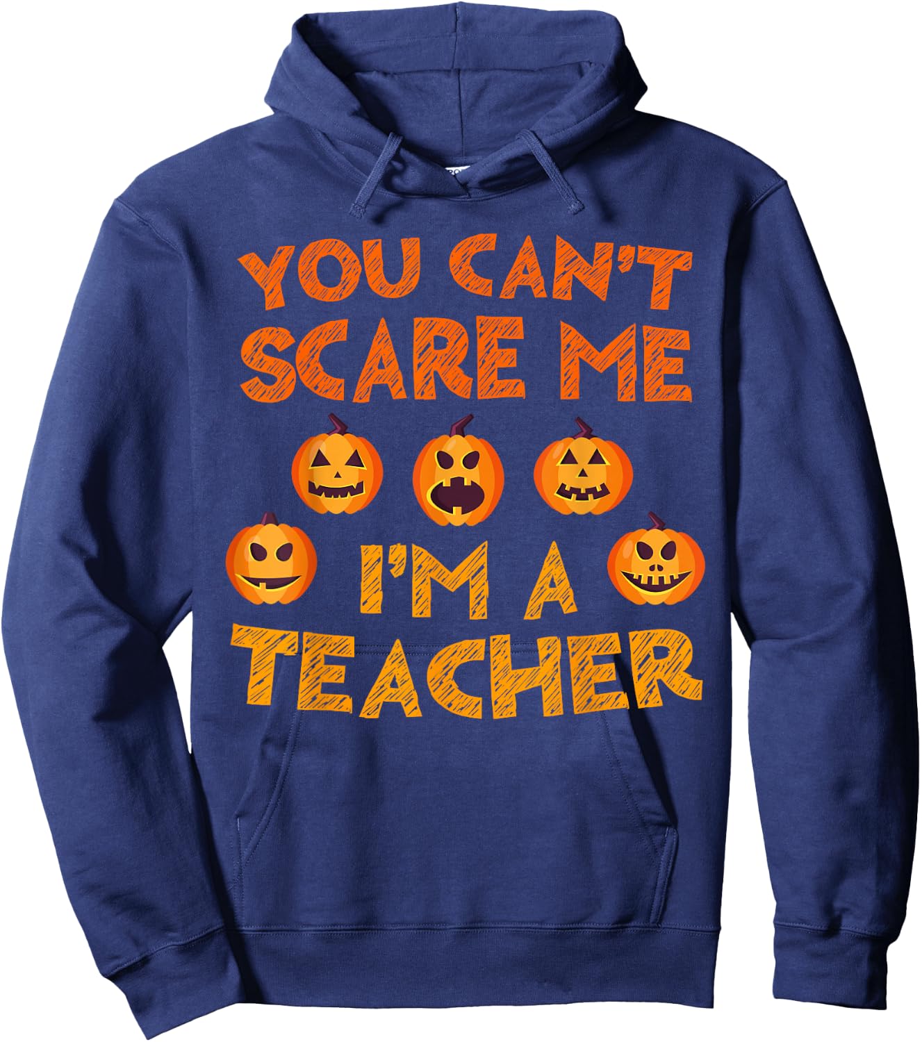 You Can't Scare Me I'm A Teacher Shirt Men Women Halloween Hoodie - Hoodie | Navy