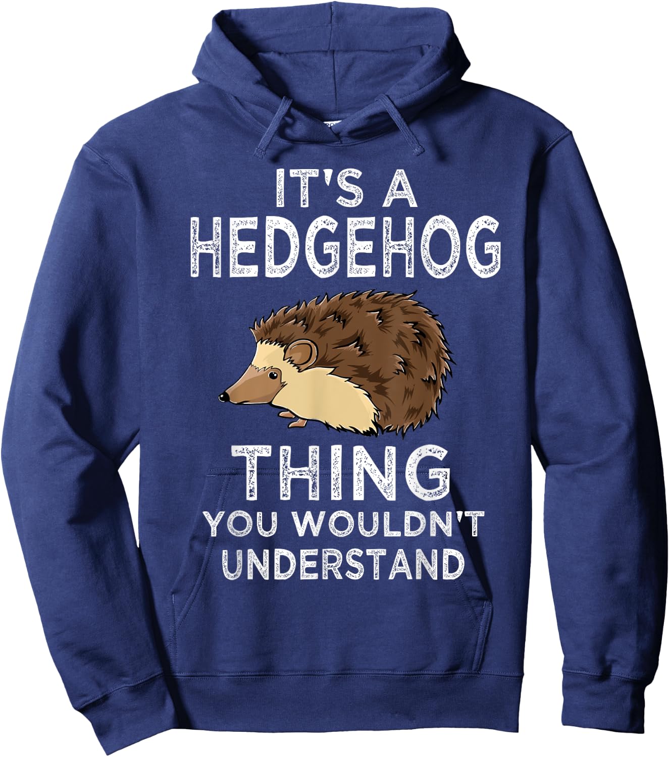 It's A Hedgehog Thing Funny Gift Hedgehogs Owner Gift Hoodie - Hoodie | Navy