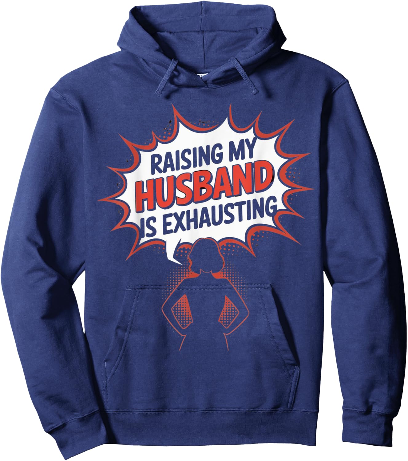 Raising my husband is Exhausting Funny Wife Saying Humor Hoodie - Hoodie | Navy