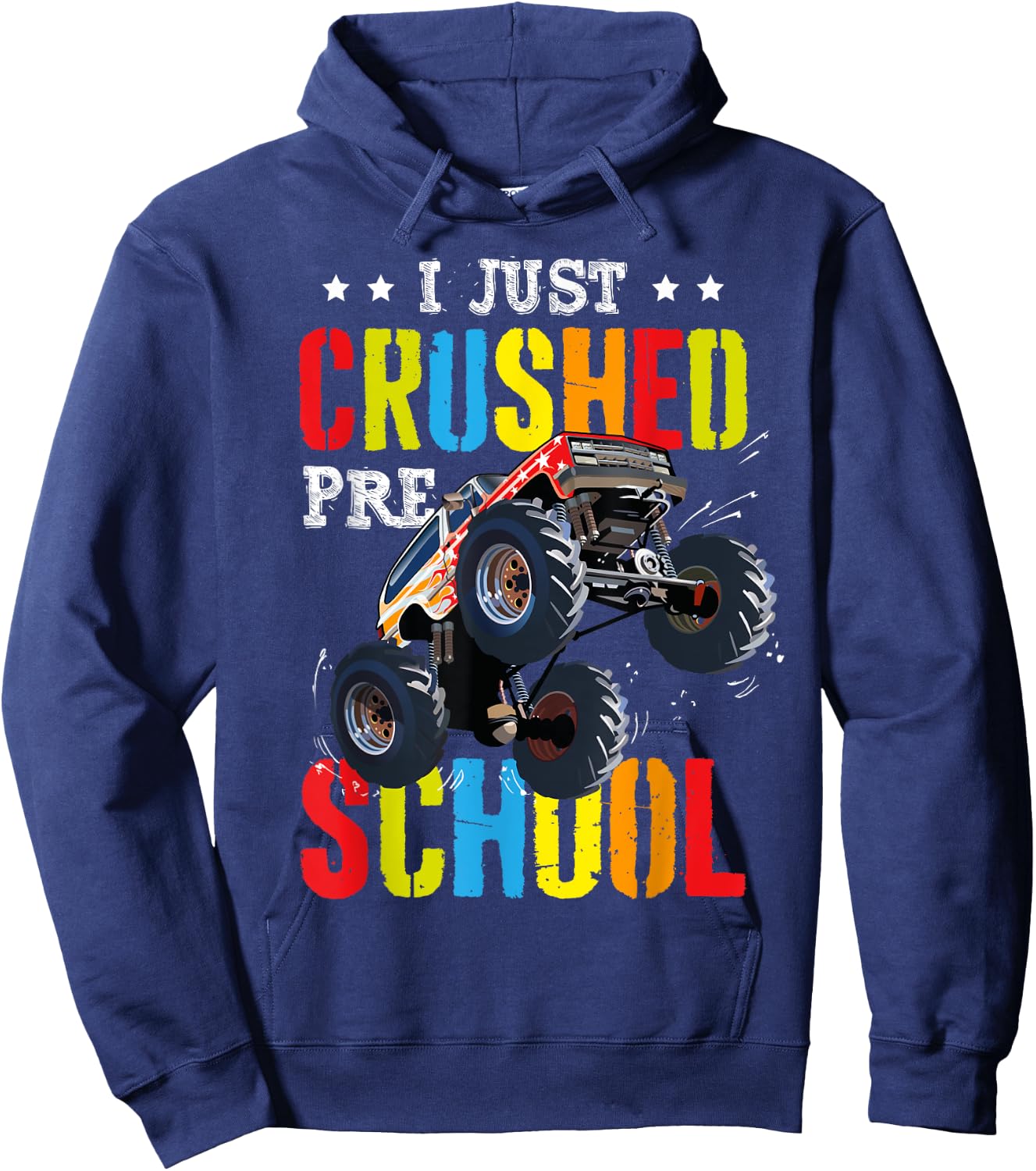 I Just Crushed Preschool Graduation Toddler Monster Truck Hoodie - Hoodie | Navy