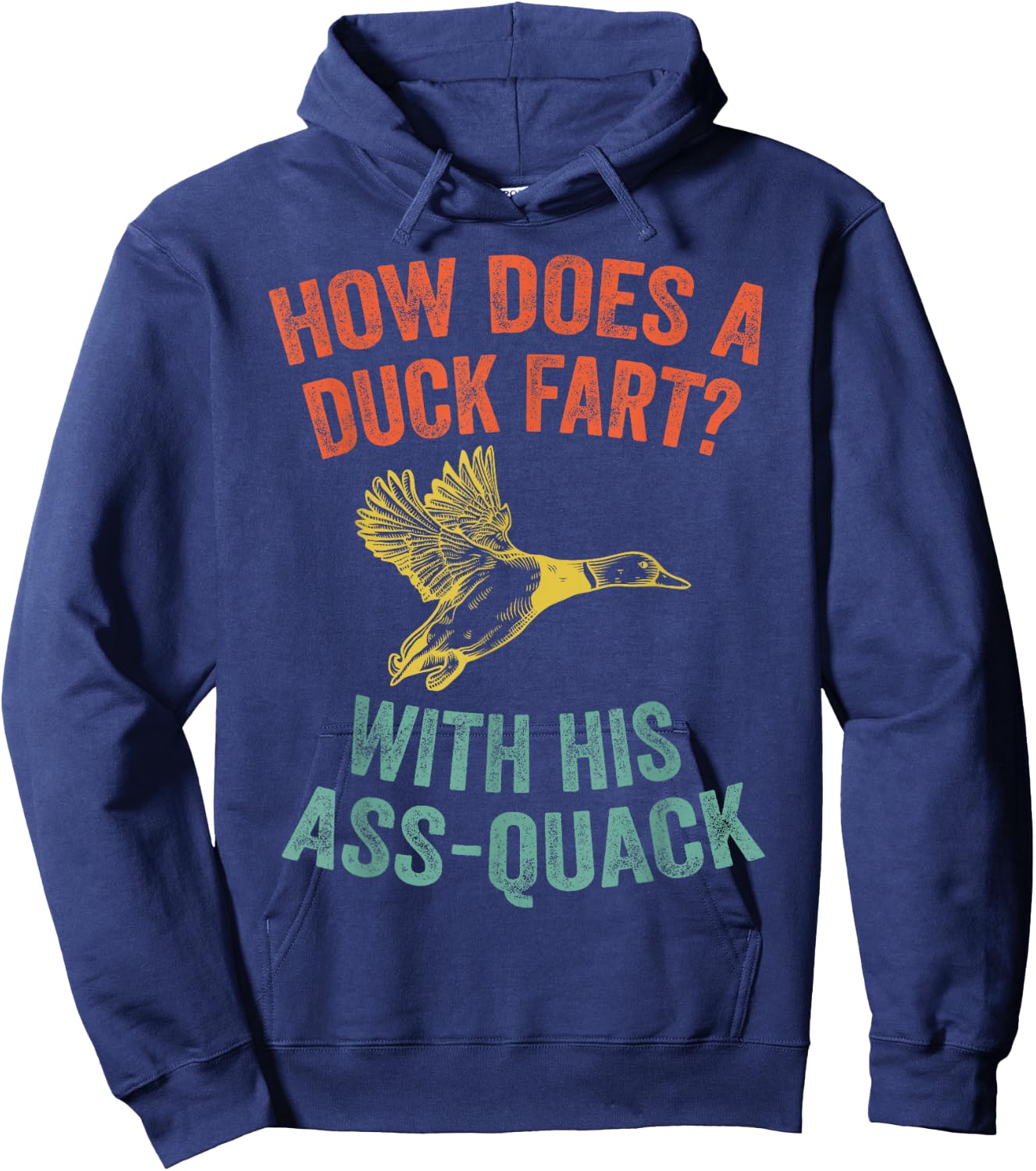 How Does a Duck Fart, Funny Duck for Hunters Hoodie - Hoodie | Navy