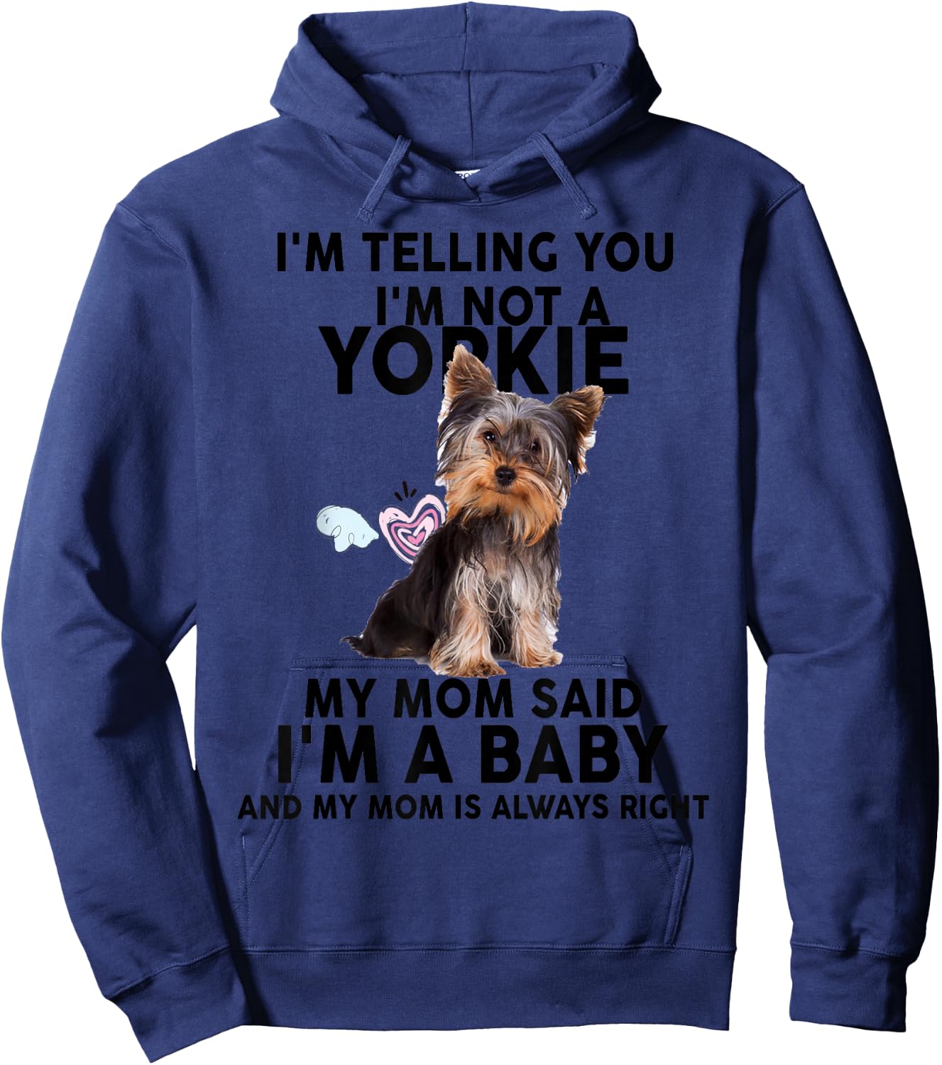 Yorkie - I'm telling you I'm not a Yorkie. My mom Hoodie - Hoodie | Navy