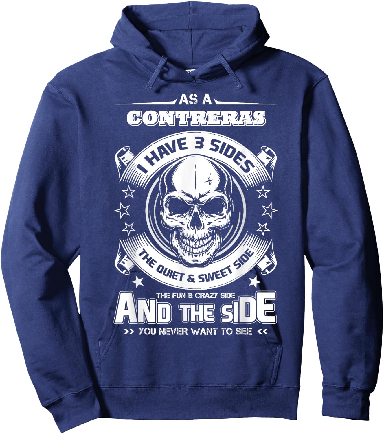 As a CONTRERAS I've 3 sides only met about 4 people Hoodie - Hoodie | Navy