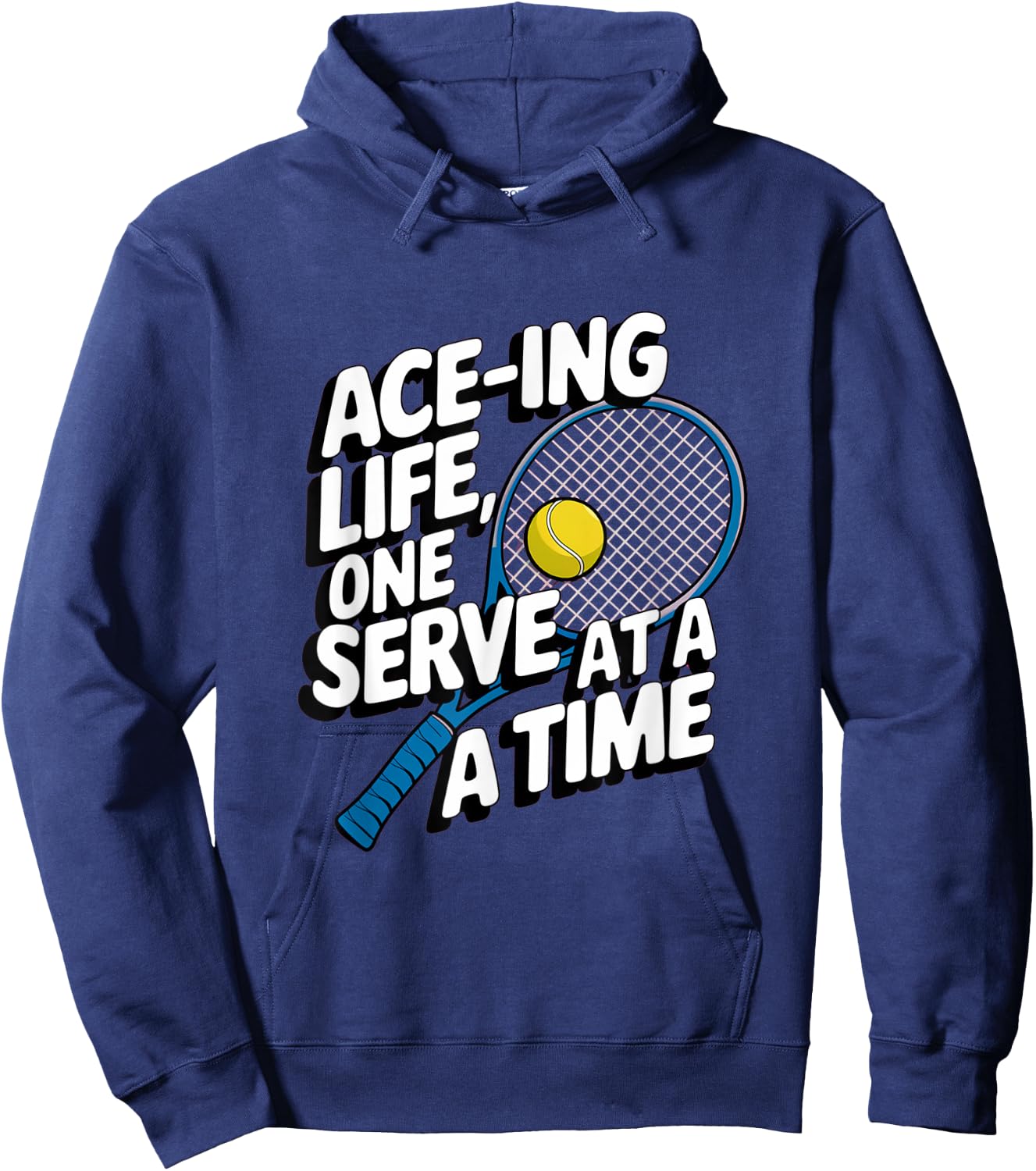Ace-ing Life, One Serve at a Time Tennis Men Women Hoodie - Hoodie | Navy