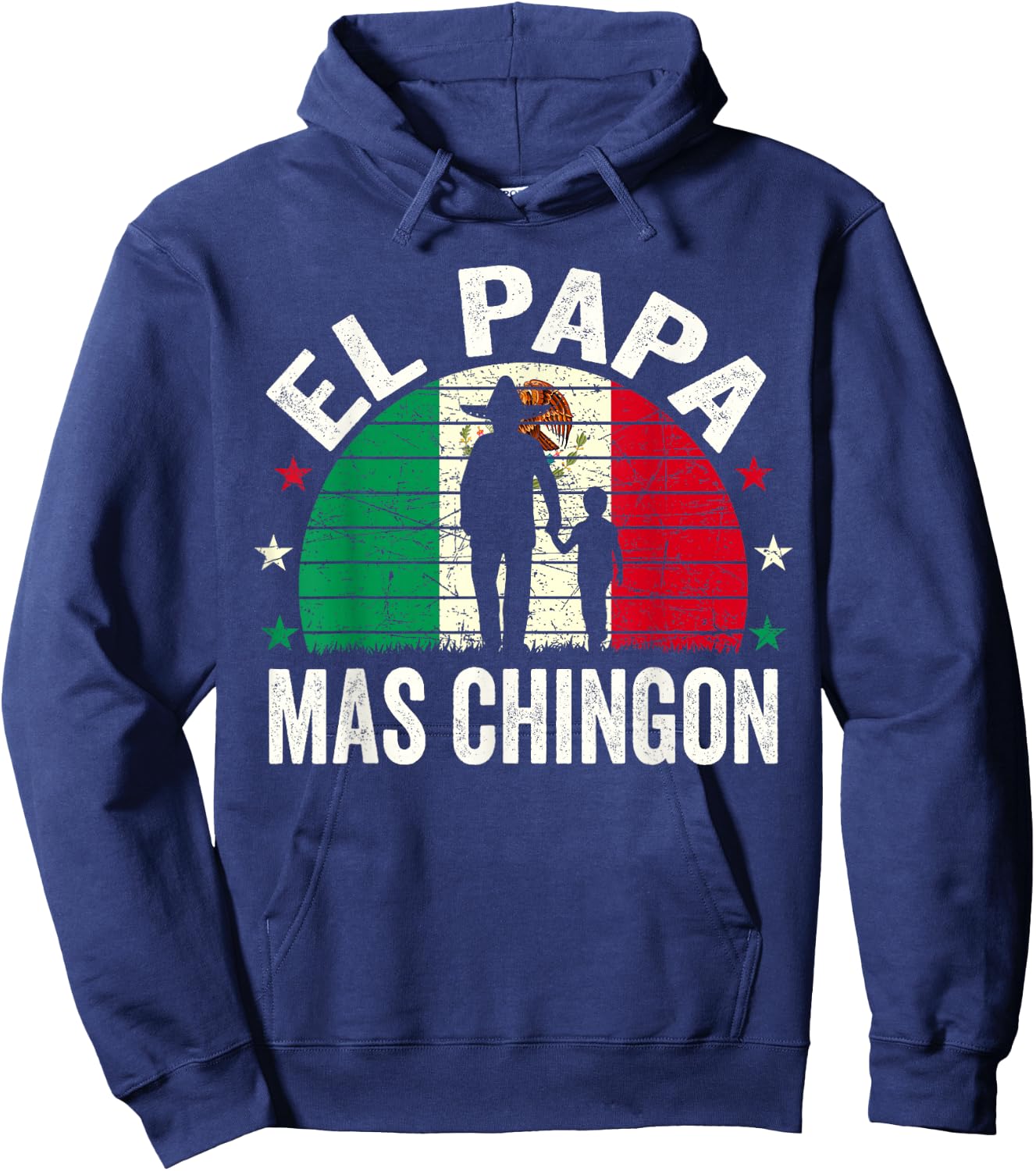 El Papa Mas Chingon - Mexican Dad Fathers Day Mexican Flag Hoodie - Hoodie | Navy