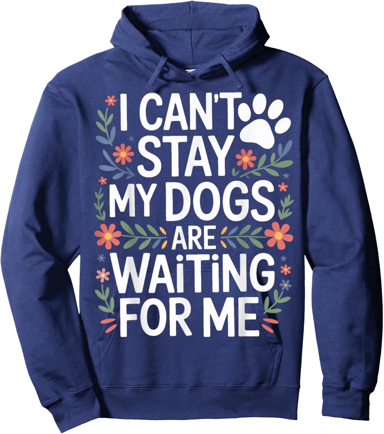 I Cant Stay My Dogs are Waiting for Me Rescue Dog Supporter Hoodie - Hoodie | Navy